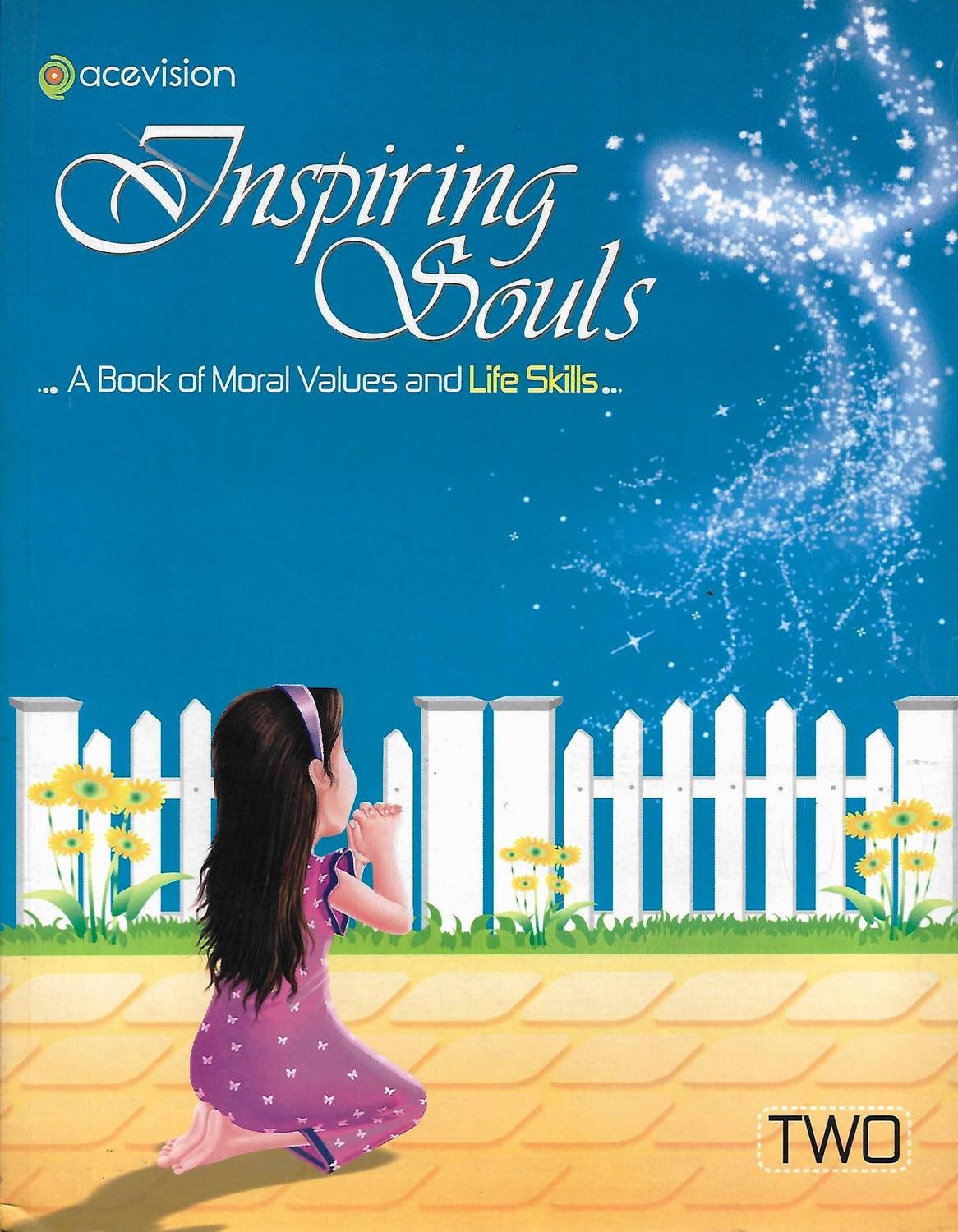 ACEVISION JNSPIRING SOULS (A BOOK OF MORAL VALUES AND LIFE SKILLS...) CLASS TWO
