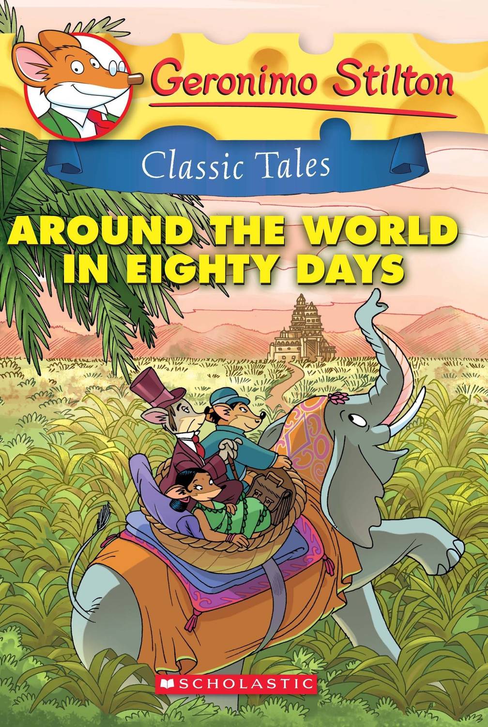 GERONIMO STILTON CLASSIC TALES: AROUND THE WORLD IN EIGHTY DAYS