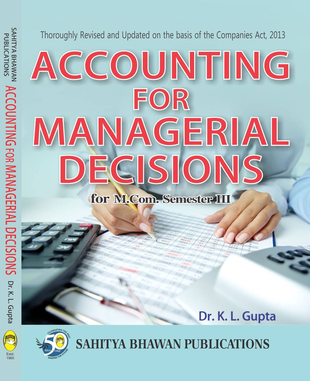 Accounting for Managerial Decisions For M.Com IIIrd Semester of Awadhesh Pratap Singh University, Barkatullah University, Devi Ahilya University, Dr Harisingh Gour University, Rani Durgavati Vishwavidyalaya, Vikram University