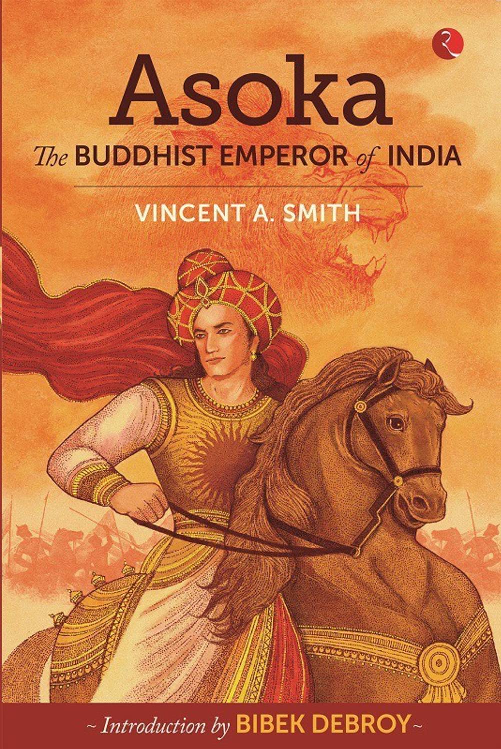 Asoka - The Buddhist Emperor of India