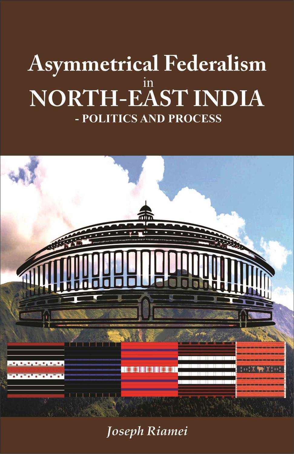 Asymmetrical Federalism In North East India Politics And Process