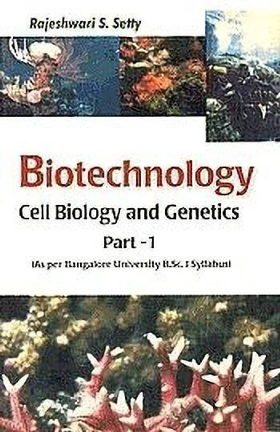 Biotechnology Cell Biology and Genetics: Pt. 1