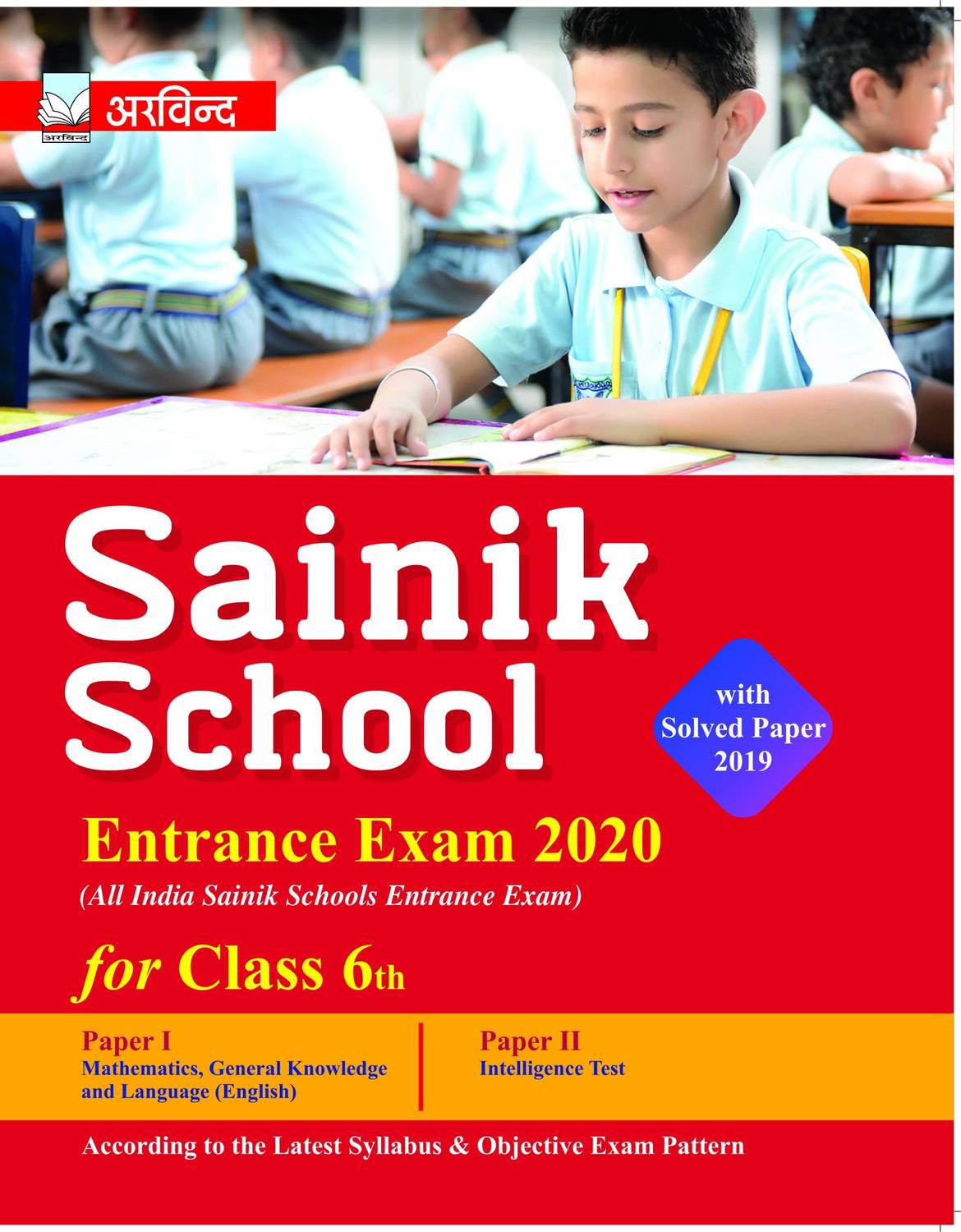 Arvind Sainik School for Class 6th  - This Sainik School Class 6 Entrance Exam 2020 Guide Book with explanation and Solution.