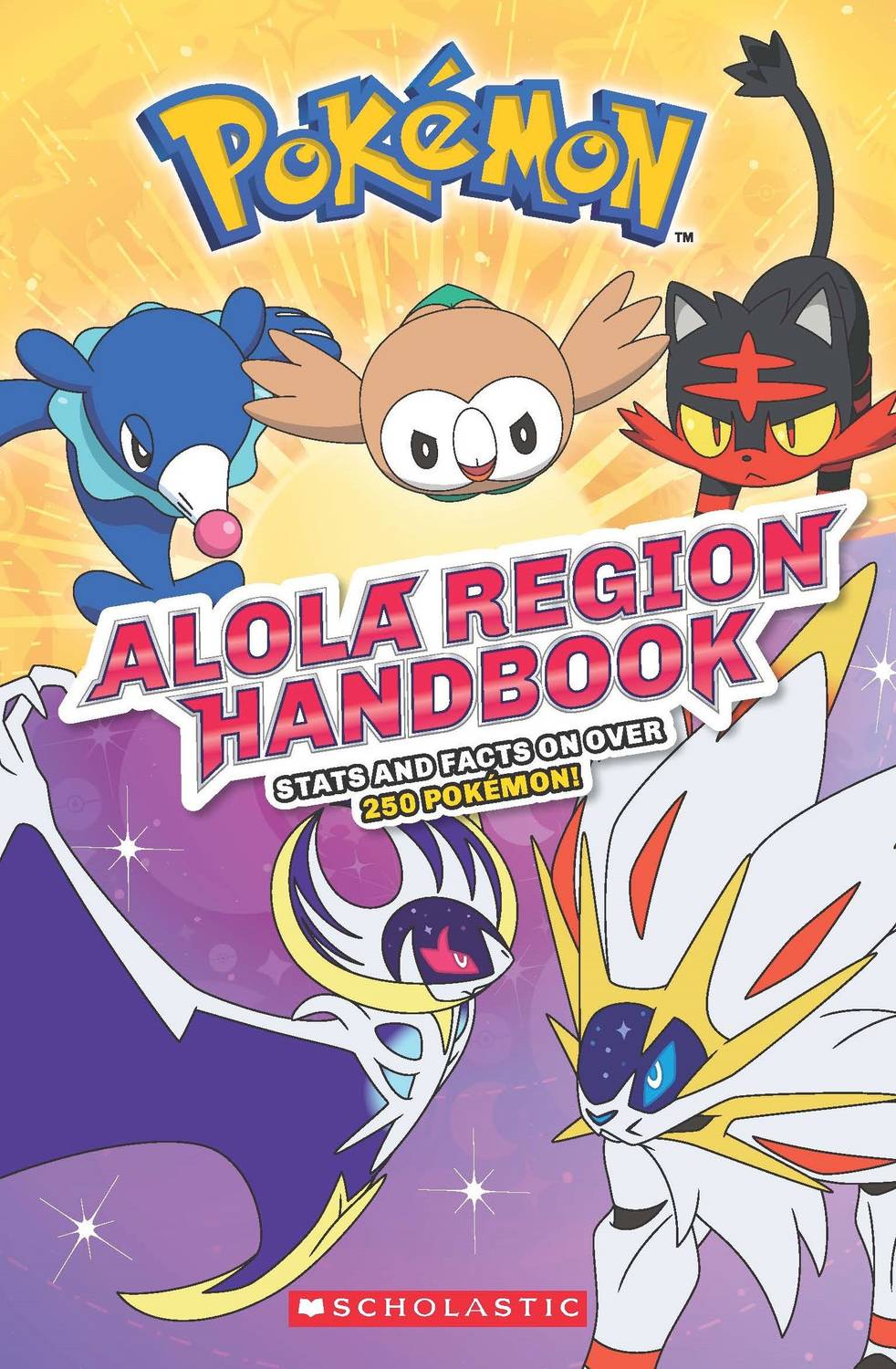 Pokemon: Alola Region Handbook  - Stats and Facts on Over 250 Pokemon!