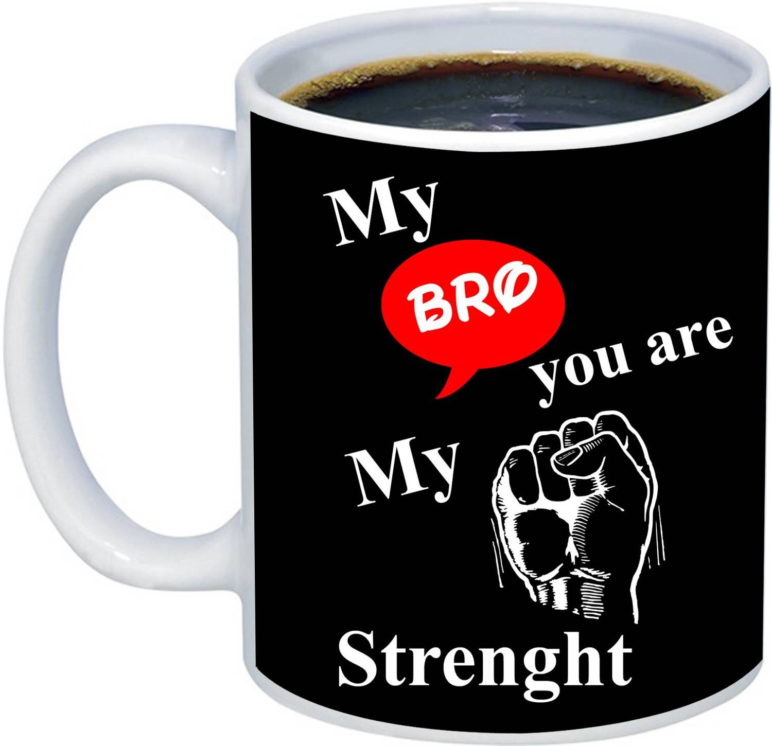 ADITI Designs My BRO You are MY strength Symbol on Solid Black Designer Ceramic Coffee Mug