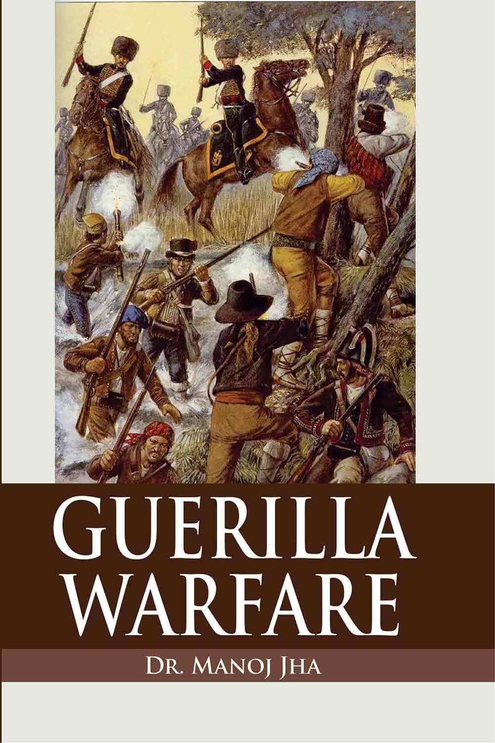 Guerilla Warfare: Buy Guerilla Warfare by Dr.Manoj Jha at Low