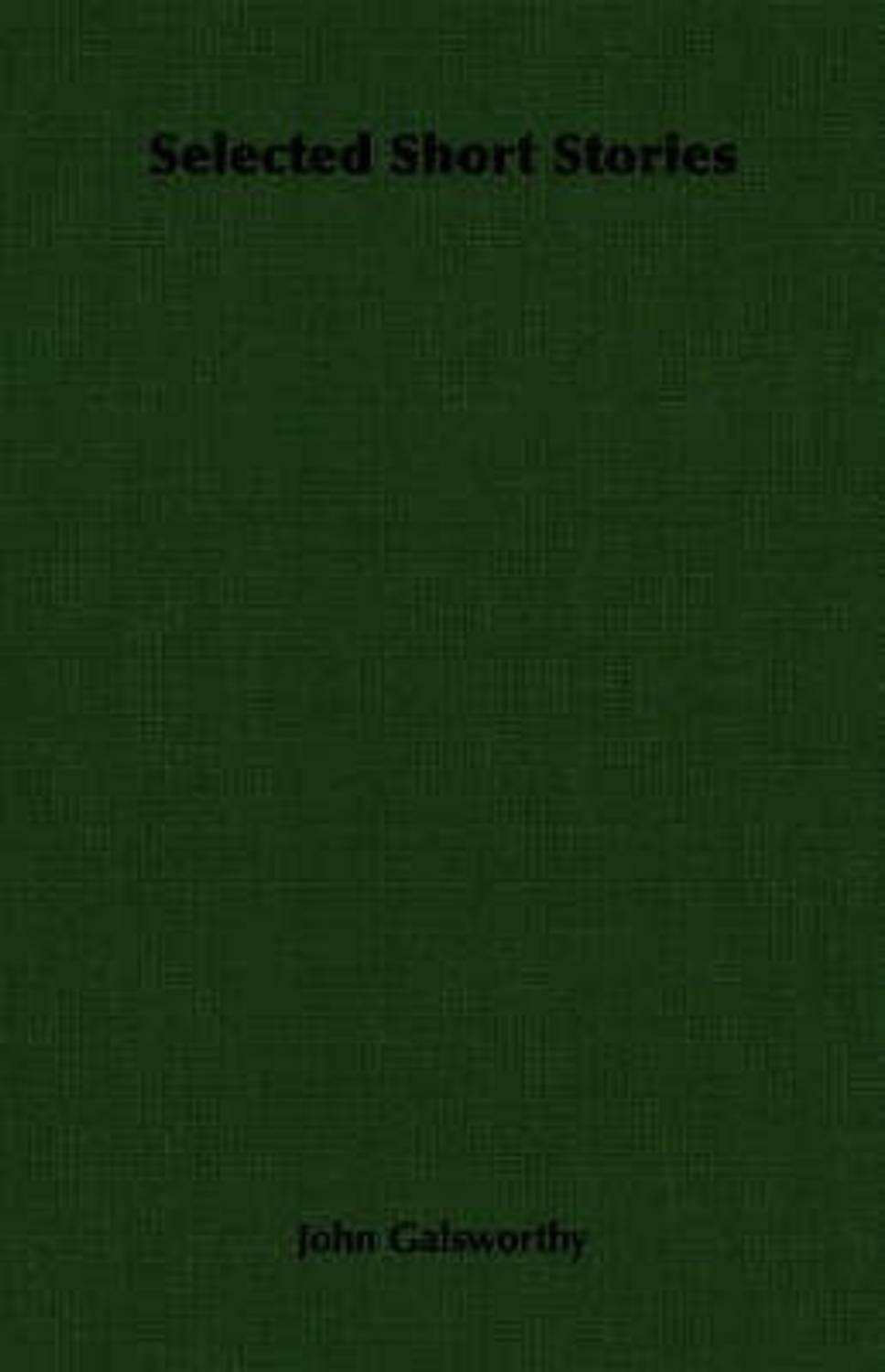 Selected Short Stories: Buy Selected Short Stories by Galsworthy