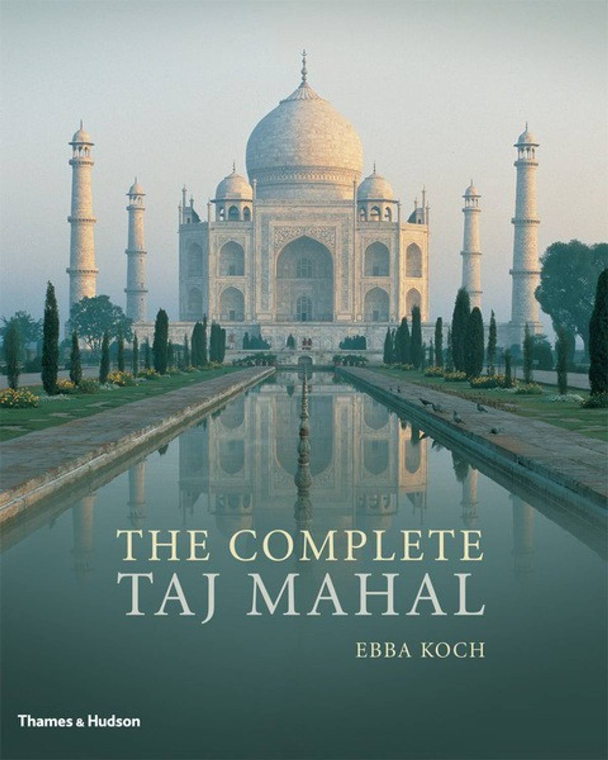 The Complete Taj Mahal: Buy The Complete Taj Mahal by Koch Ebba at