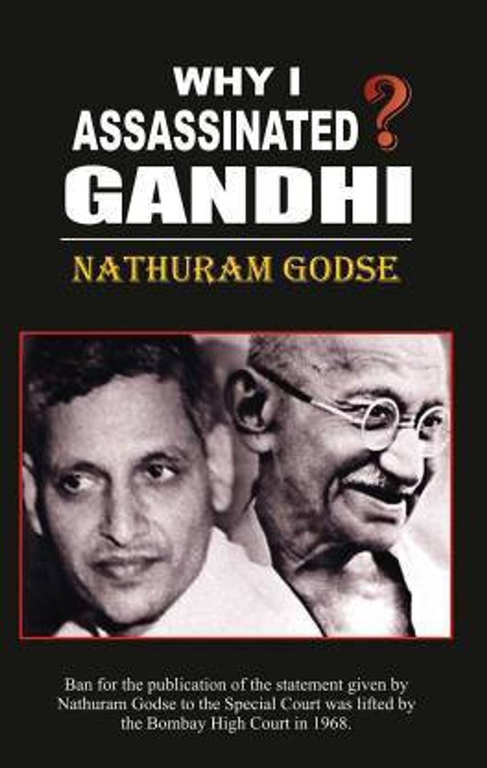 Why I Assassinated Gandhi ?
