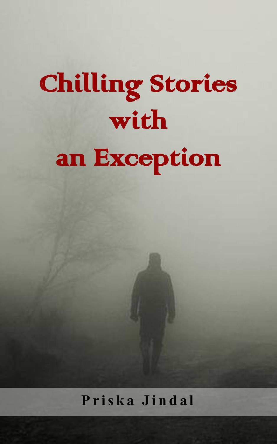 Chilling Stories With An Exception By Priska Jindal