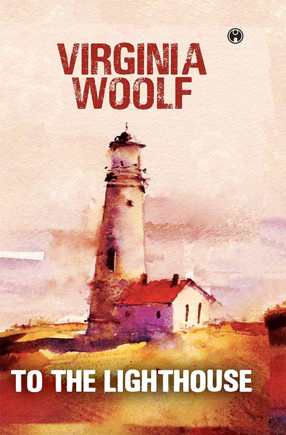To The Lighthouse: Buy To The Lighthouse by Virginia Woolf at Low
