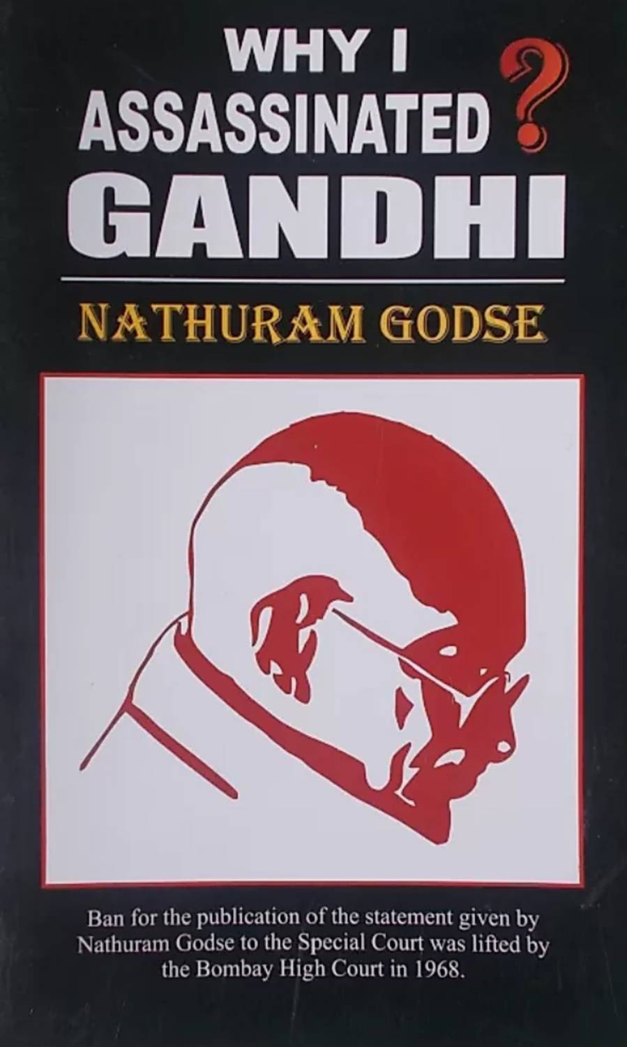 Why I Assassinated Gandhi (PAPERBACK, NATHURAM GODSE)