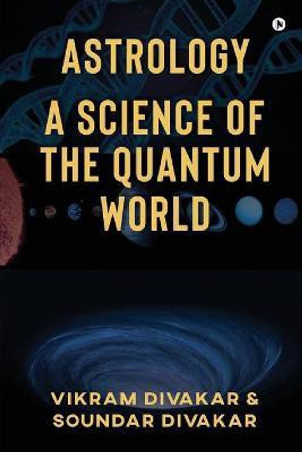 Astrology - A Science of the Quantum World  - Discovering Science in Astrology
