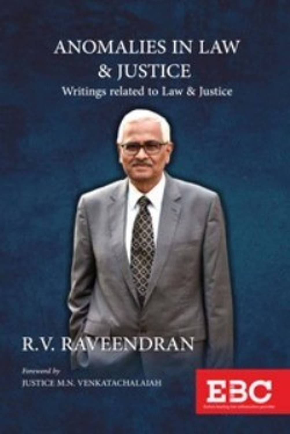 Anomalies in Law & Justice: Writings Related to Law & Justice by Justice R. V. Raveendran Edition: 2021 Edition