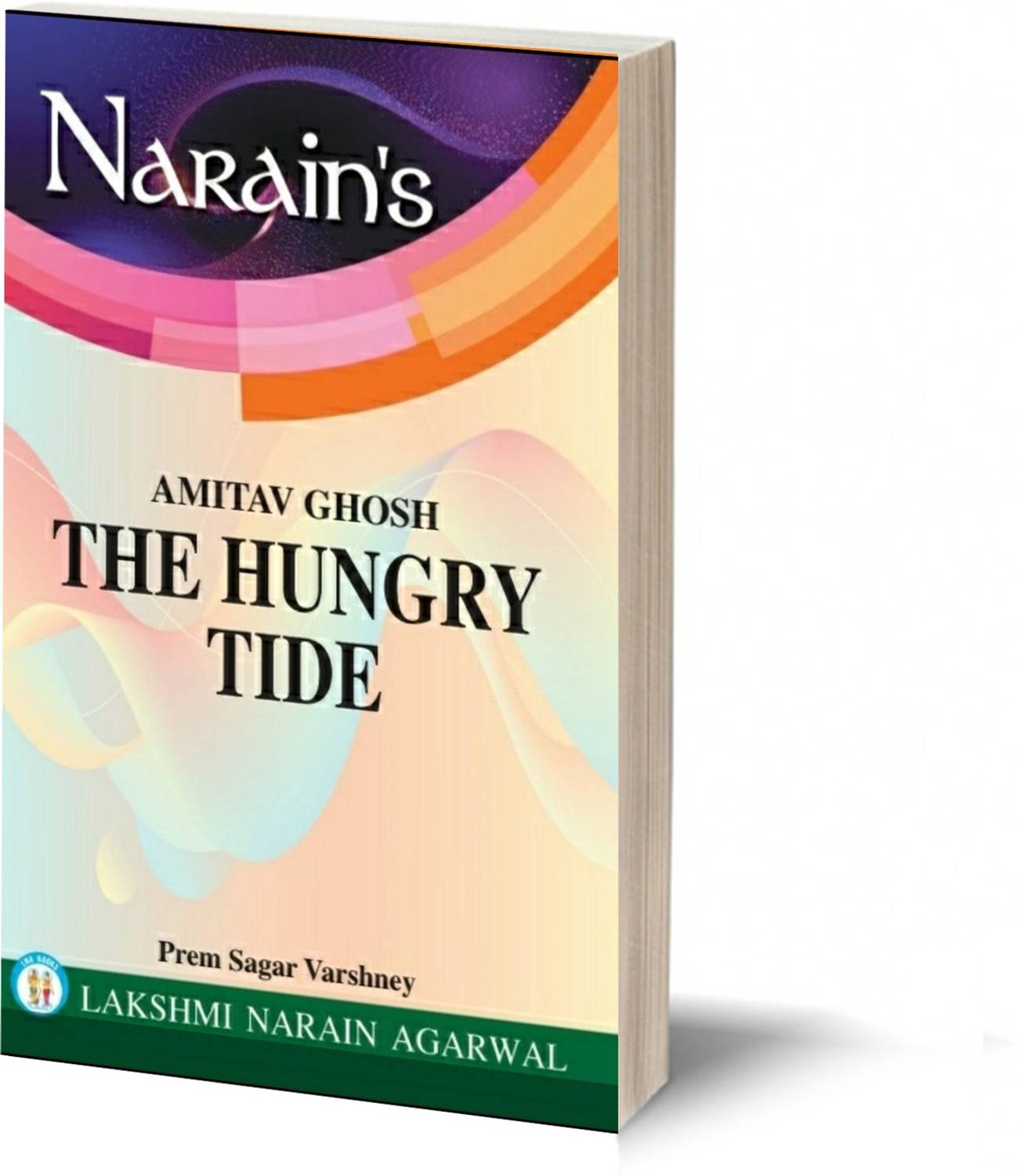 AMITAV GHOSH- Narain's The Hungry Tide