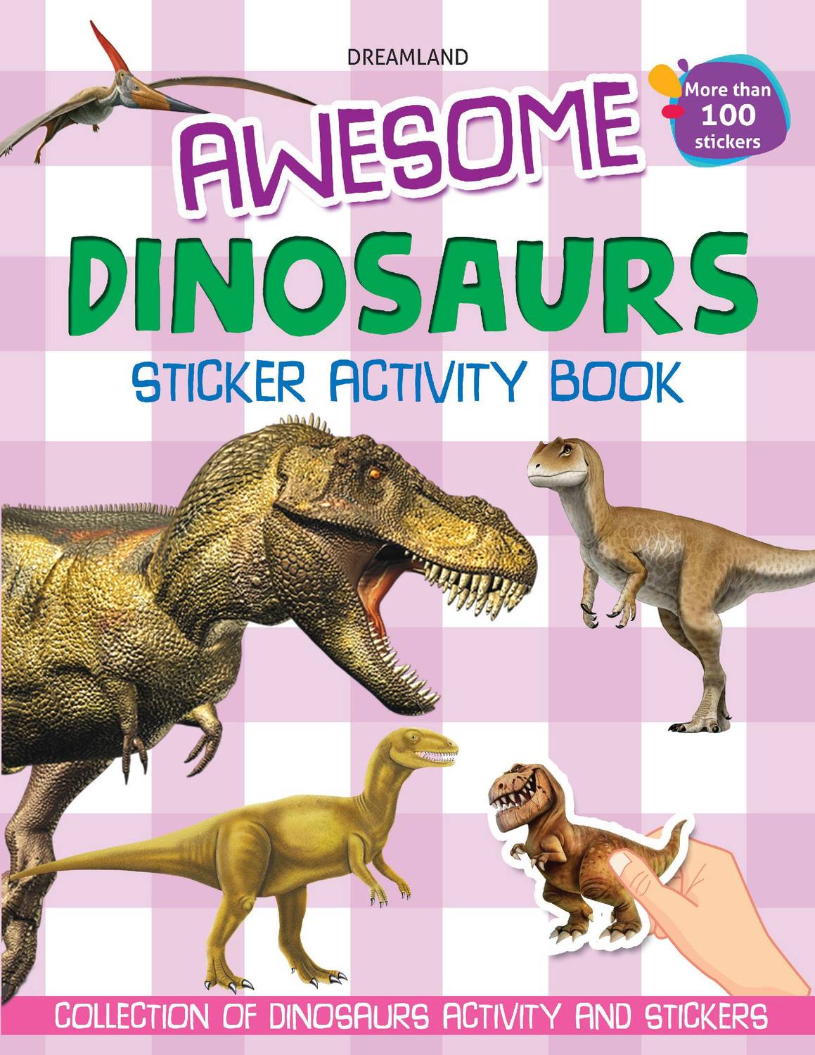 Awesome Dinosaurs  - More than 100 Stickers, Collection of Dinosaurs Activity and Stickers