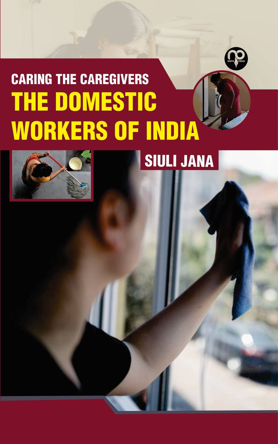 Caring The Caregivers The Domestic Workers of India