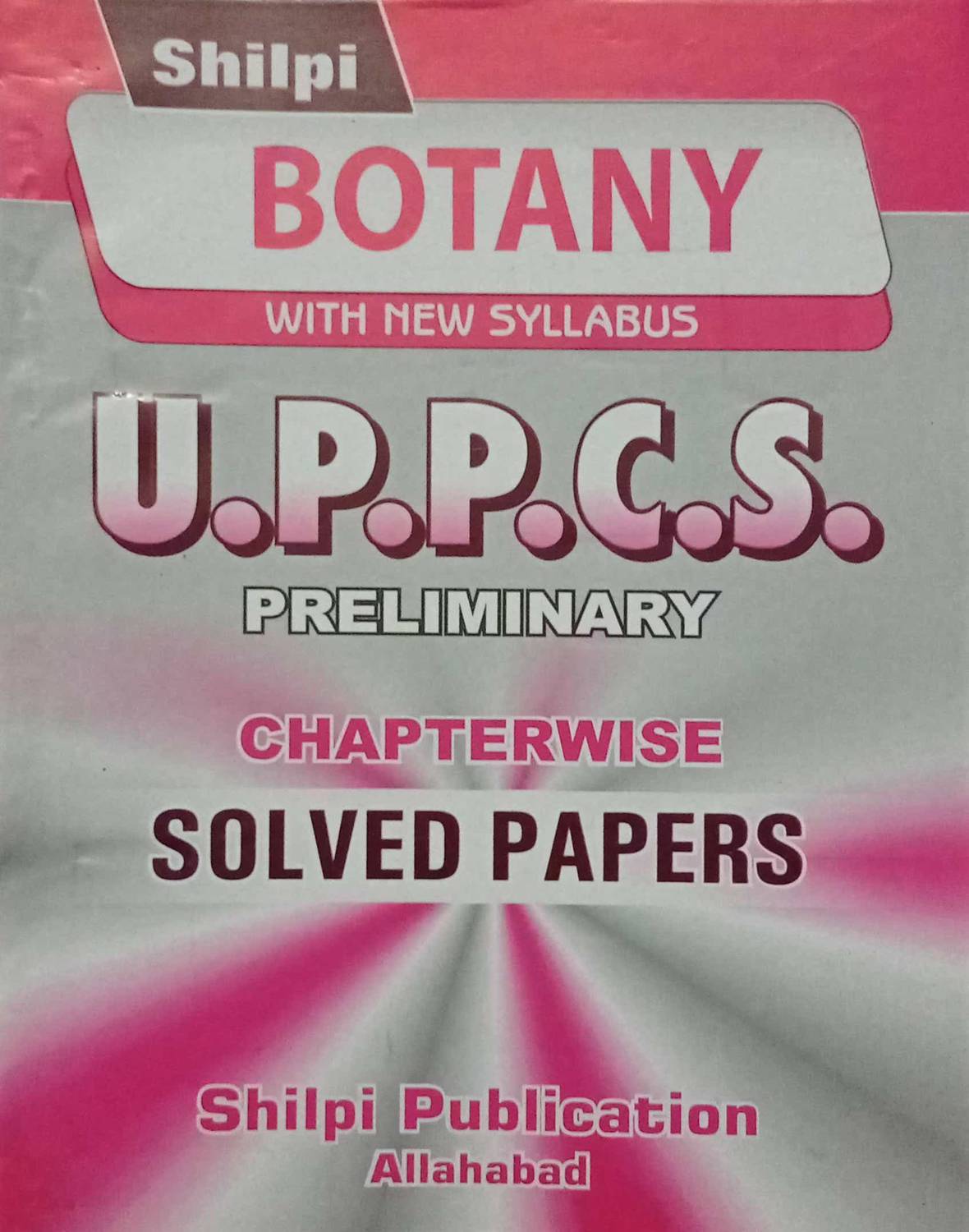 Botany With New Syllabus U.P.P.C.S. Preliminary Chapter Wise Solved Papers