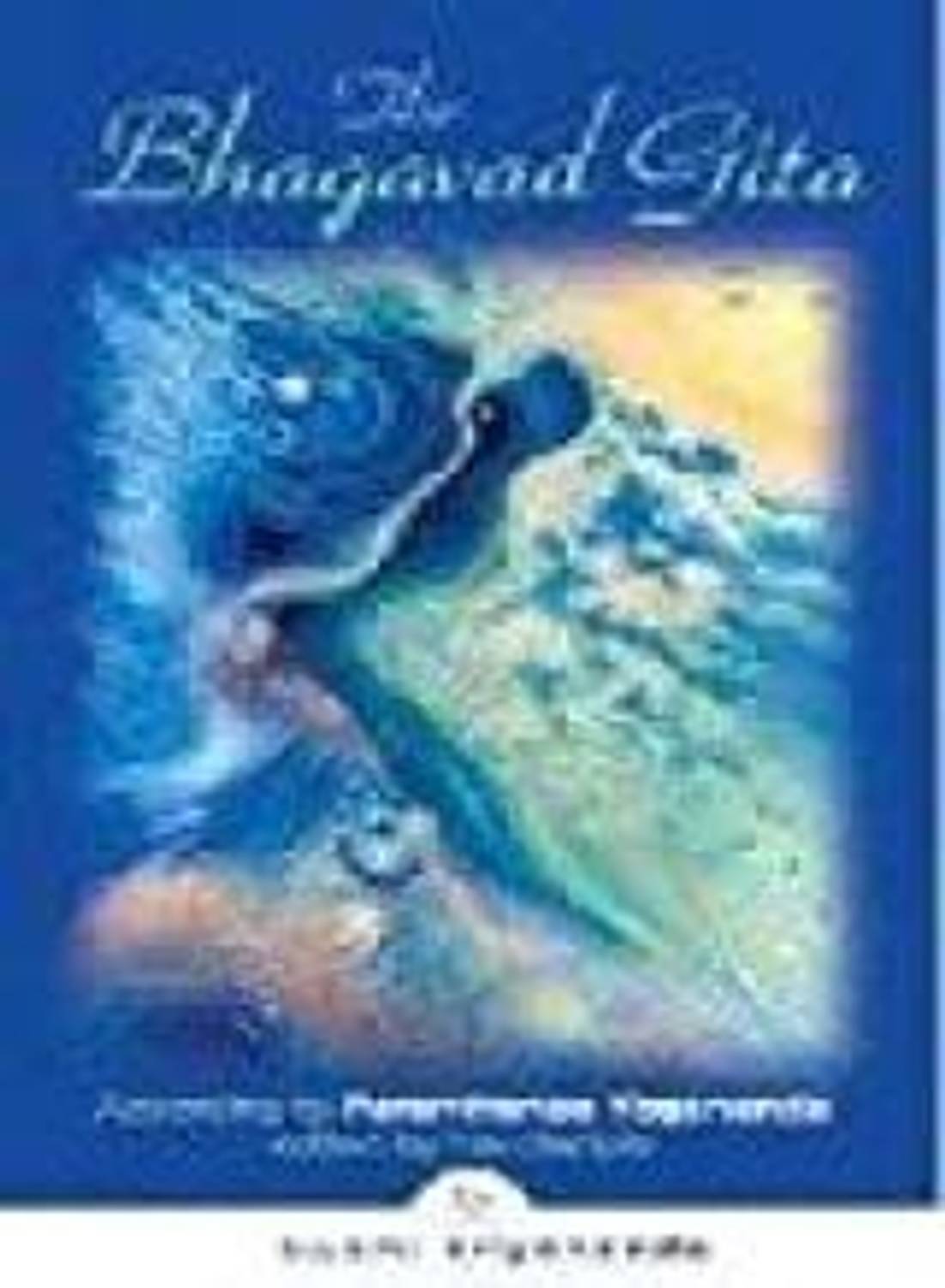 The Bhagavad Gita  - According to Paramhansa Yogananda