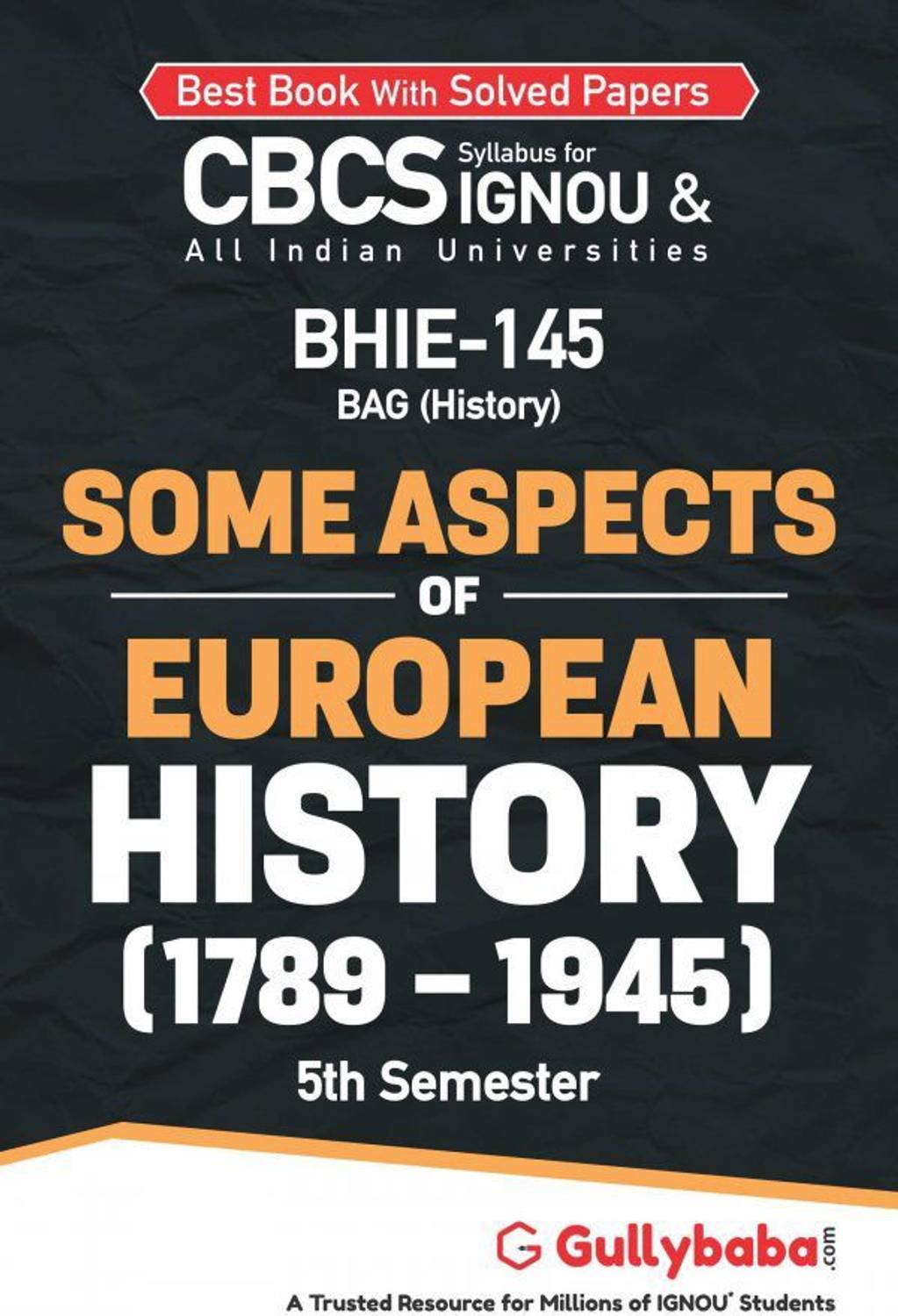 BHIE-145 Some Aspects Of European History: C. 1789 – 1945