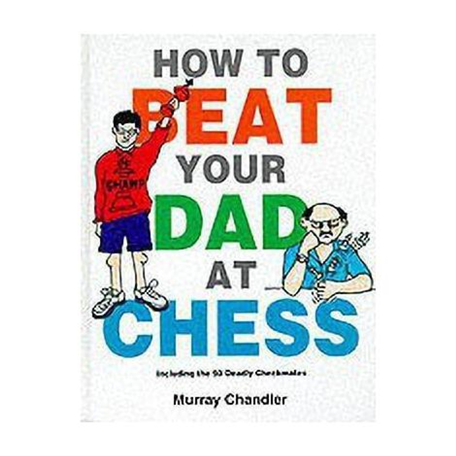 Image of How to Beat Your Dad at Chess
