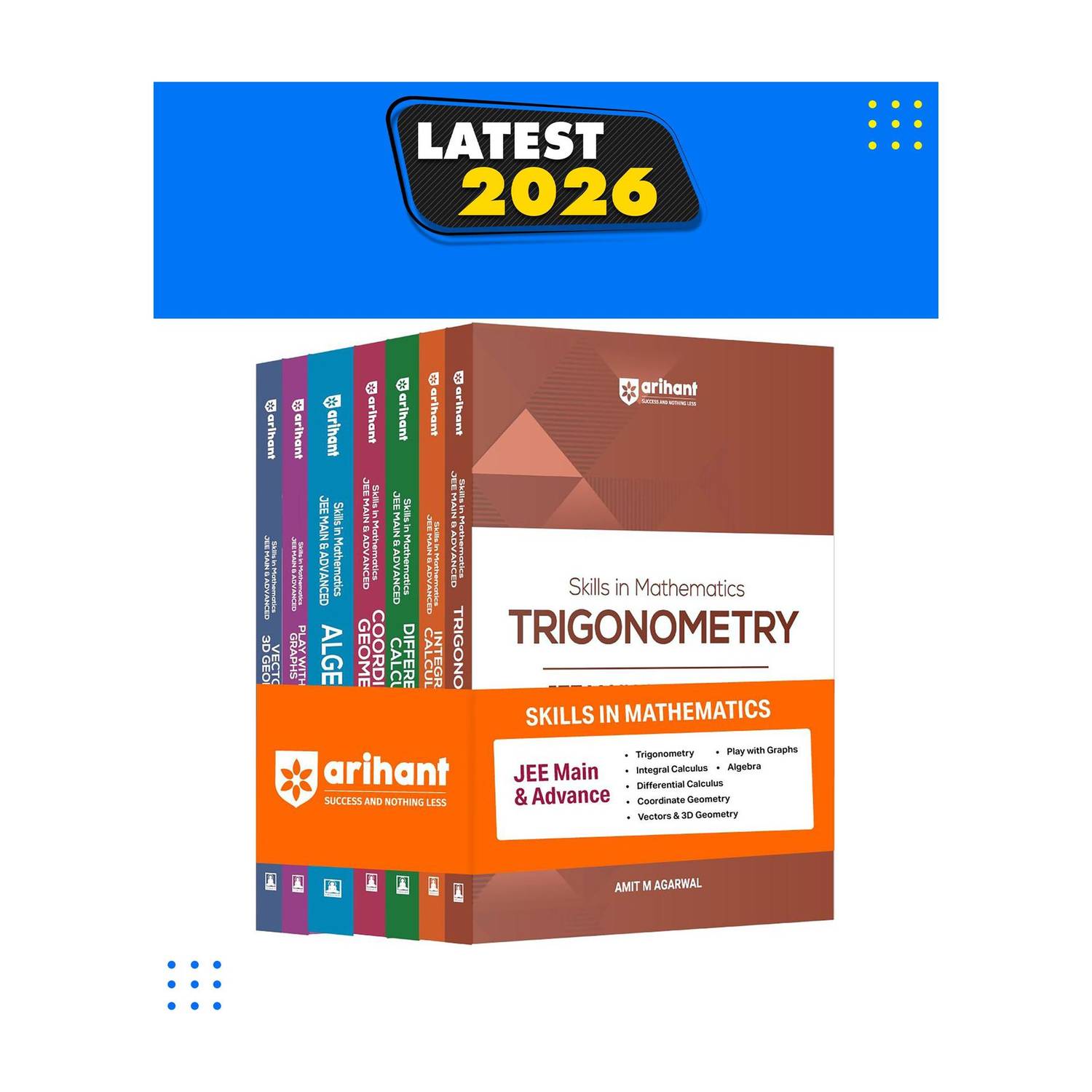 Arihant Skills in Mathematics Set of 7 Book Combo for JEE Main & Advanced For Exam 2026-2027 | Algebra, Coordinate Geometry, Differential & Integral Calculus, Trigonometry, Vectors & 3D, Play with Graphs | Theory, Practice Milestones & PYQ Scanners | Ideal for IIT JEE Aspirants
