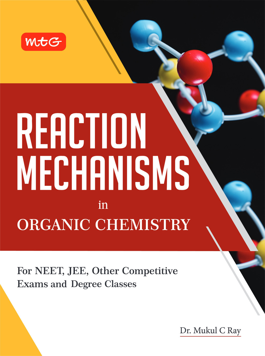 Image of MTG Learning Media Pvt. Ltd. MTG Reaction Mechanisms in Organic Chemistry Book For NEET, JEE, Other Competitive Exams and Degree Classes (Paperback, DR.MUKUL C RAY)