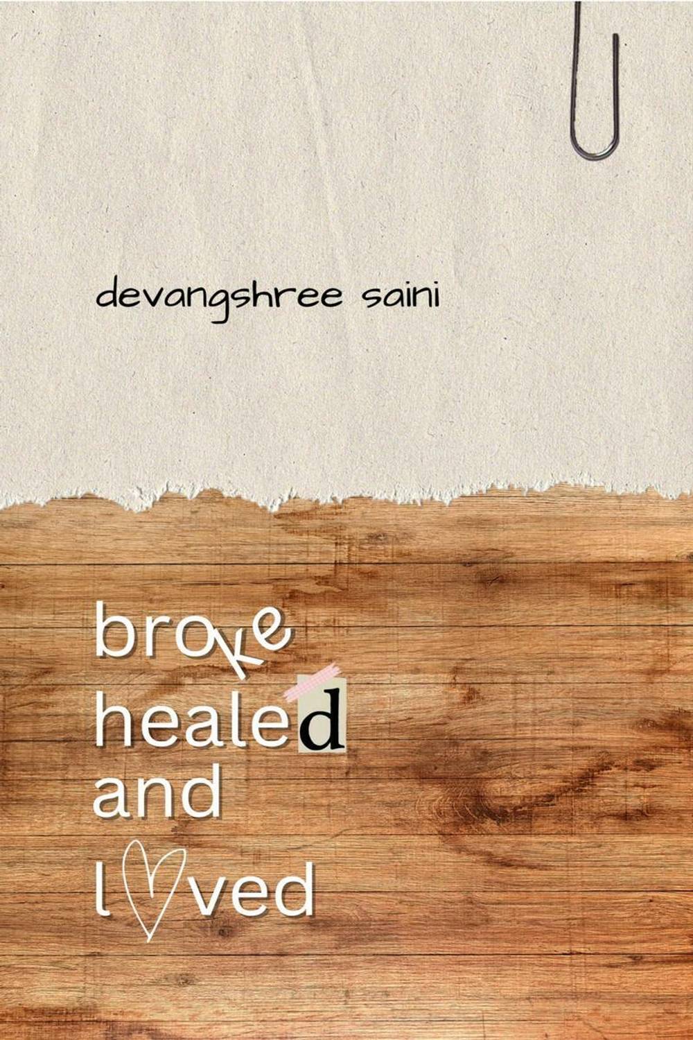 broke, healed and loved