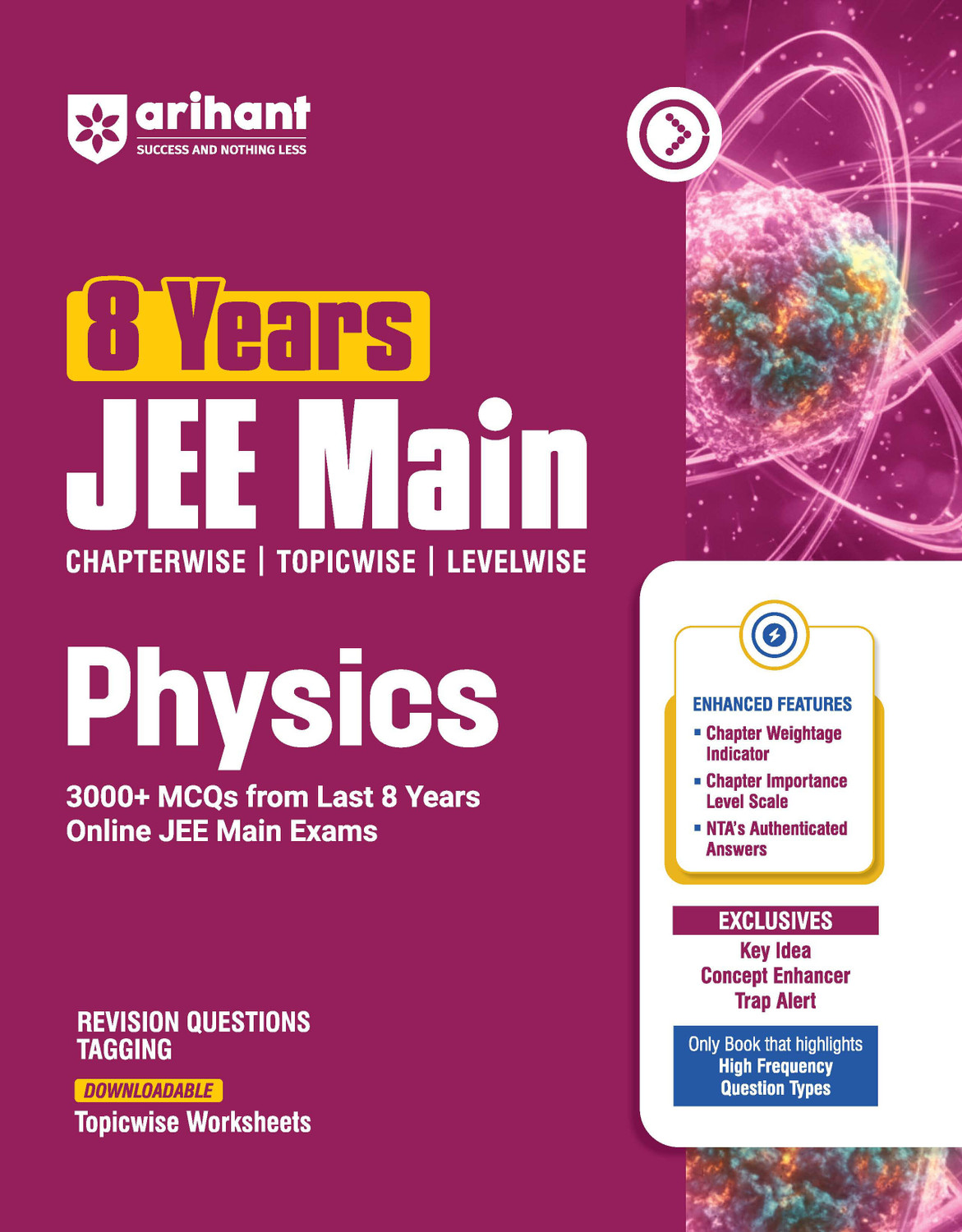 Image of Arihant 8 Years JEE Main Chemistry, Physics Chapterwise, Topicwise & Levelwise 3000+ PYQs | NTA Authenticated Solutions, Revision Questions & Downloadable Worksheets | Only Book that Highlights High-Frequency Question Types