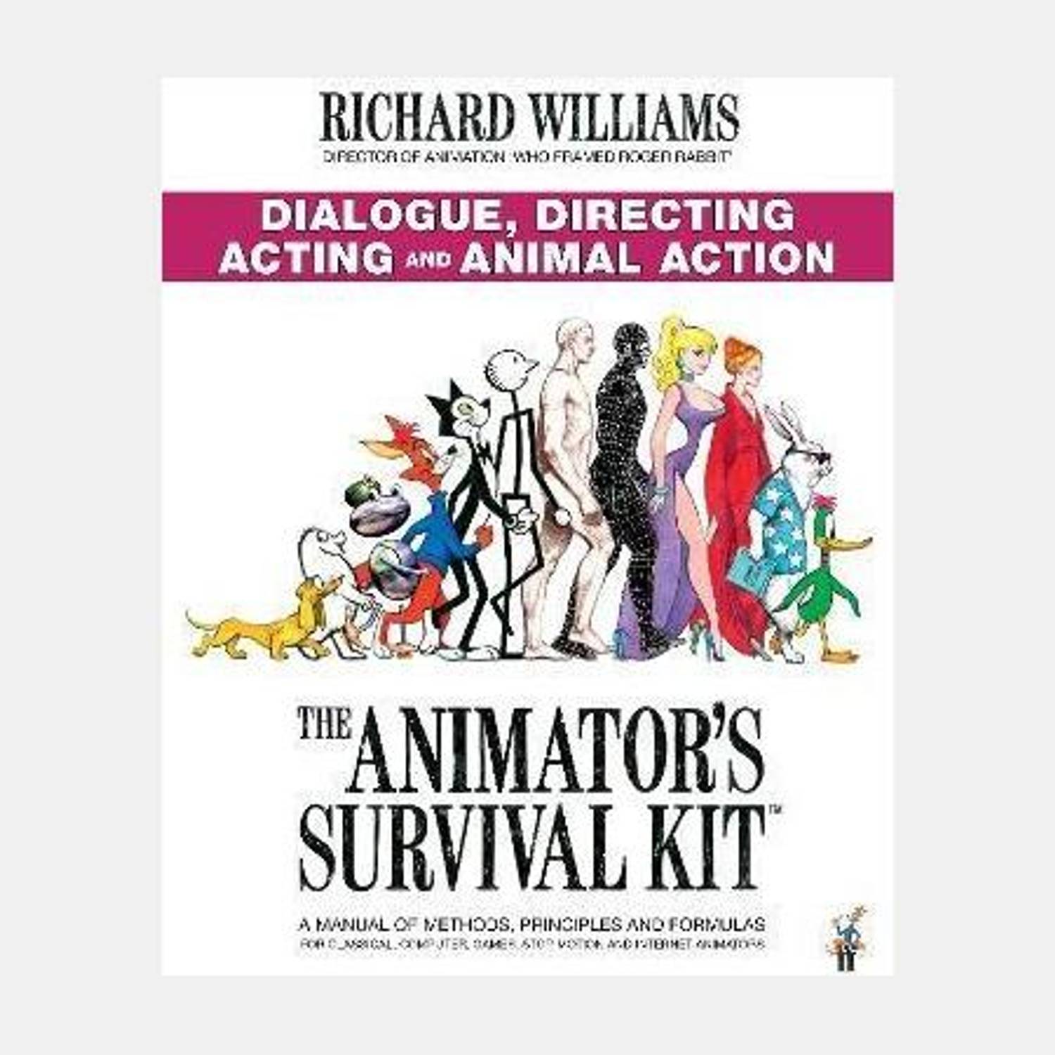 The Animator's Survival Kit: Dialogue, Directing, Acting and Animal Action