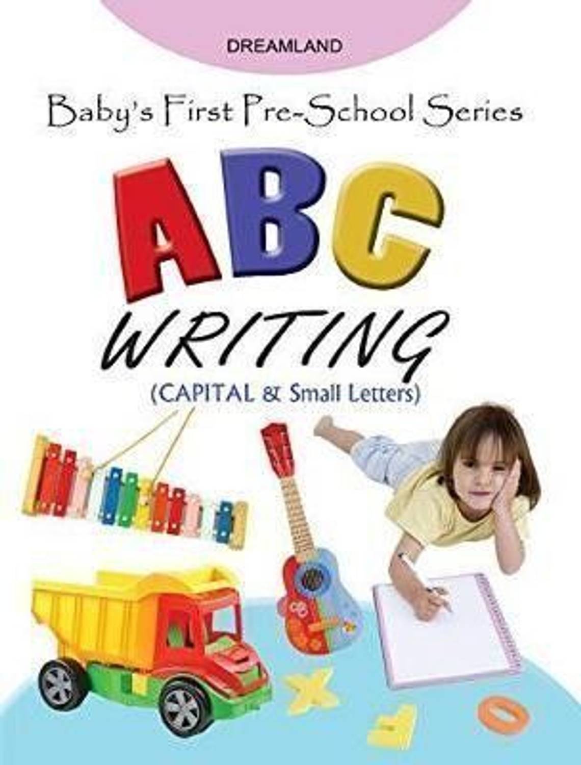 Baby's First Pre-School Series - ABC Writing - Ages 2-4 | Early Learning Activity Book with Alphabet Tracing, Letter Recognition & Writing Practice