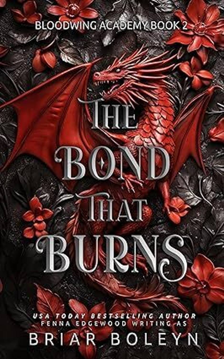 The Bond That Burns: A Dark Academia Fantasy Romance with Dragons & Vampires (Bloodwing Academy Book 2)