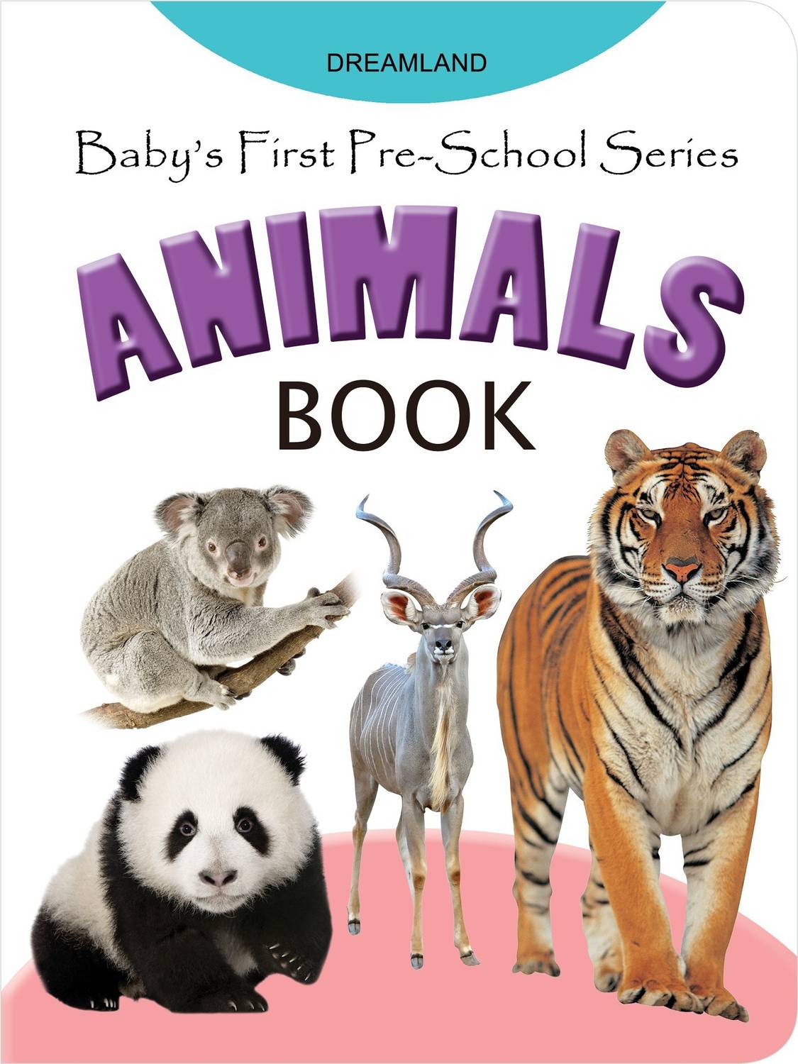 Baby's First Pre-School Series - Animals - Book Introduces Kids To The Names of Various Animals | Picture Book for Kid | Animal Book for Pre-School Kid