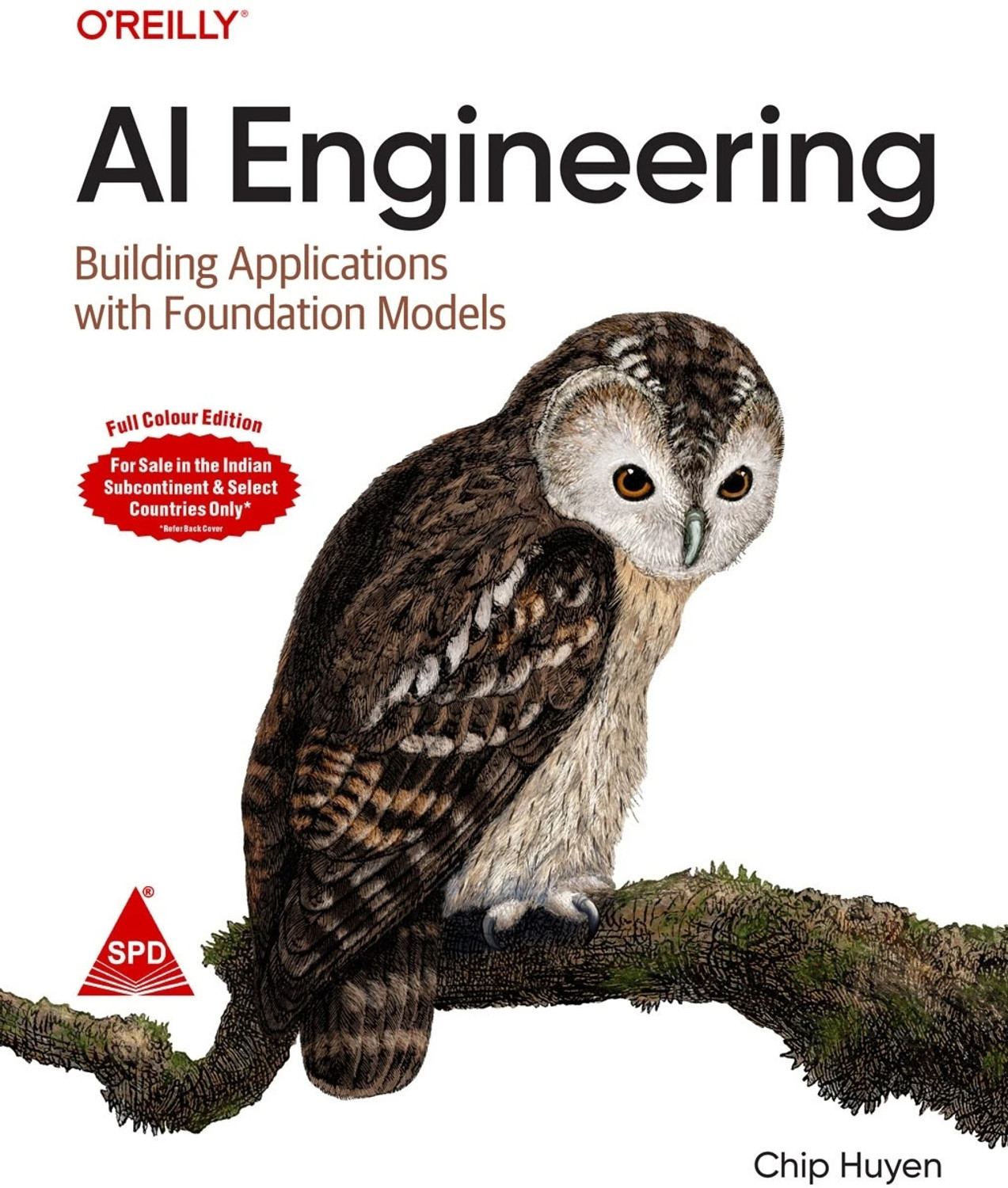 Image of AI Engineering: Building Applications with Foundation Models (Full Colour Edition) - The Foundation Model Handbook: A Practical Guide to Building AI Applications