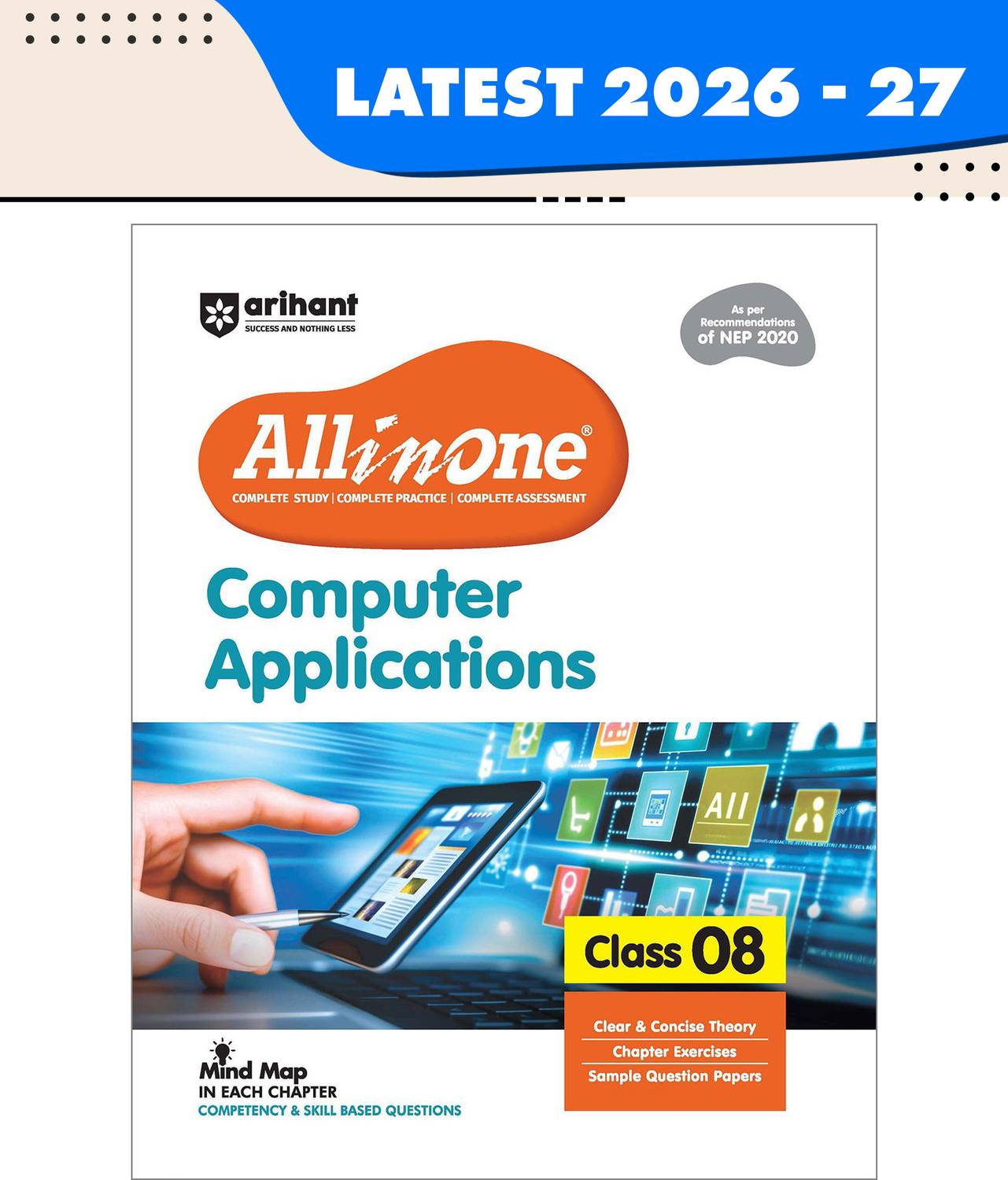 Arihant All in One Computer Applications for Class 8th | NEP 2020 Aligned | Complete Study Guide with Clear Theory, Chapter Exercises, Sample Papers | Mind Maps in Each Chapter | Competency-Based & Skill-Oriented Questions