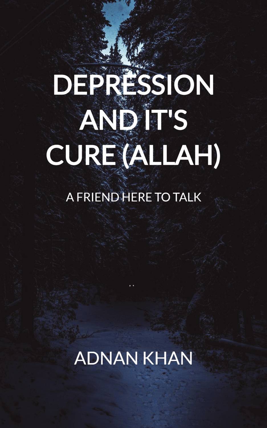 Depression And It's Cure (ALLAH) - A FRIEND HERE TO TALK (Paperb