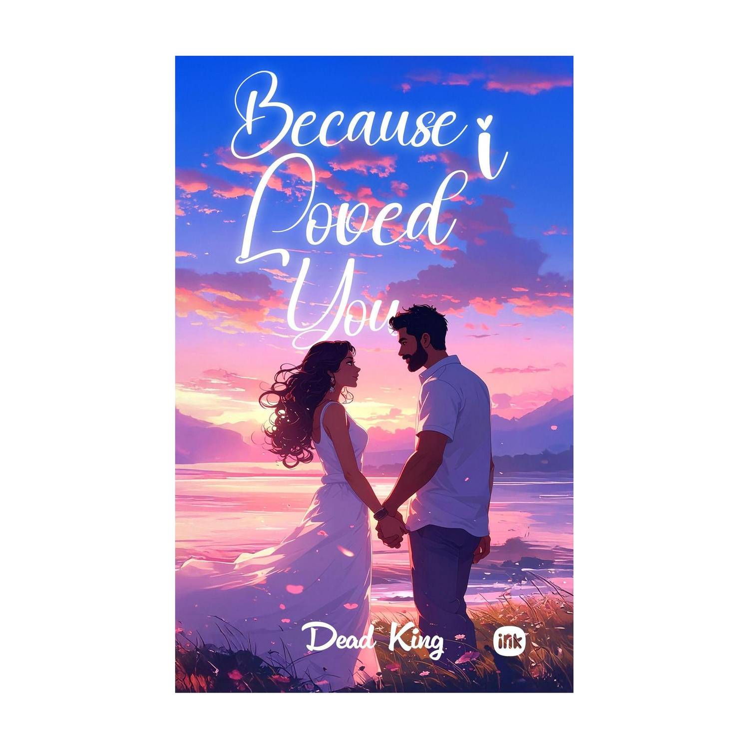 Because I Loved You
