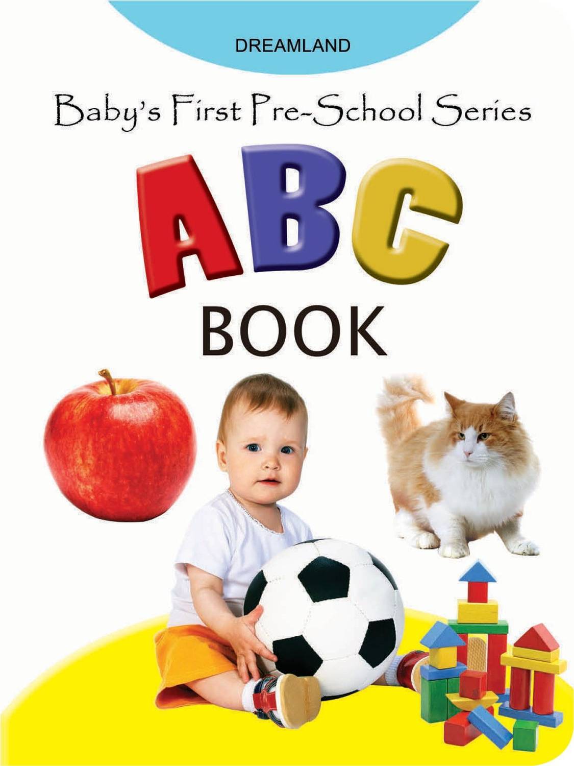 Baby's First Pre-School Series - ABC - Learning A to Z Book for Kids Ages 2-4 | Picture Book with Alphabet Letters, Object Names & Early Vocabulary Development