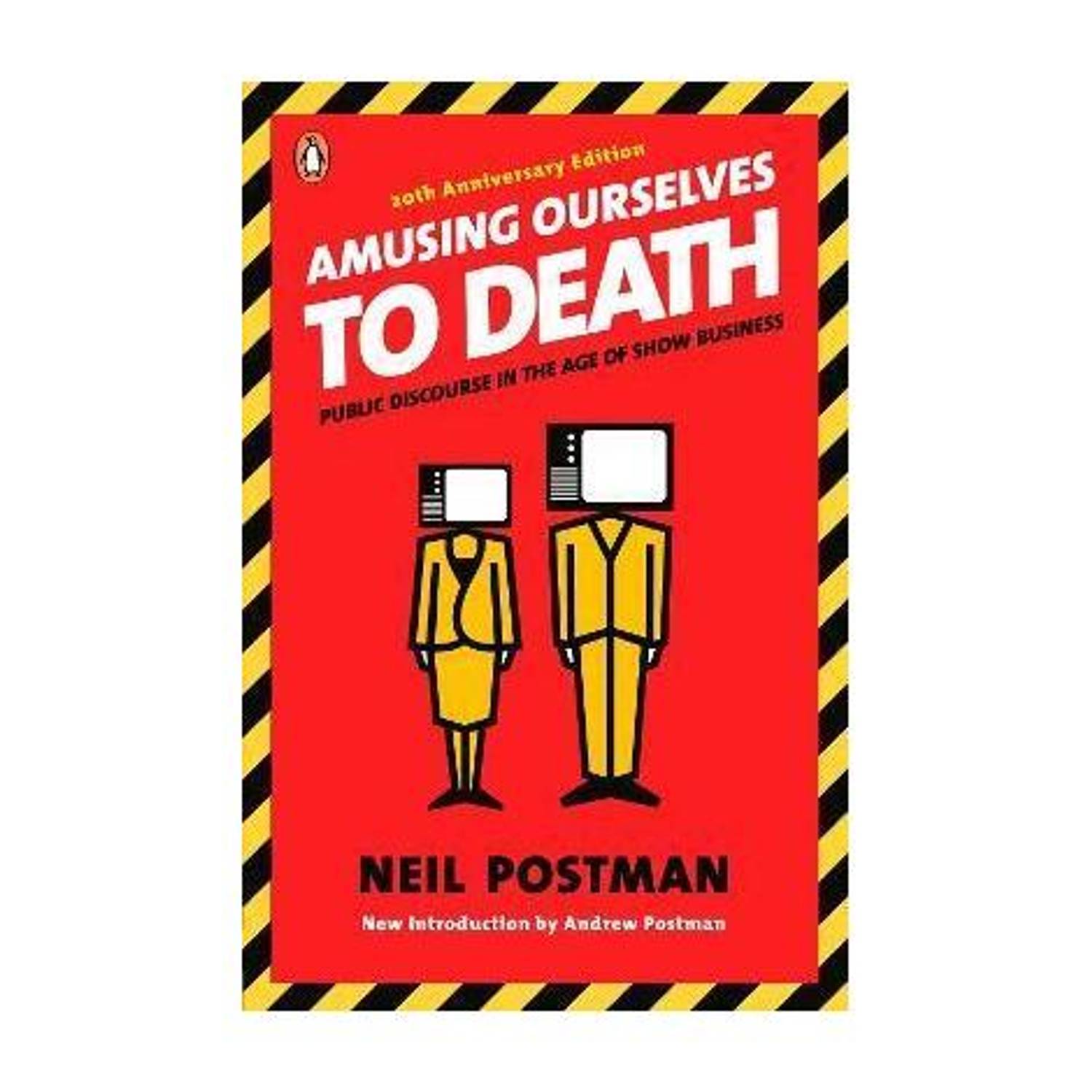 Amusing Ourselves to Death