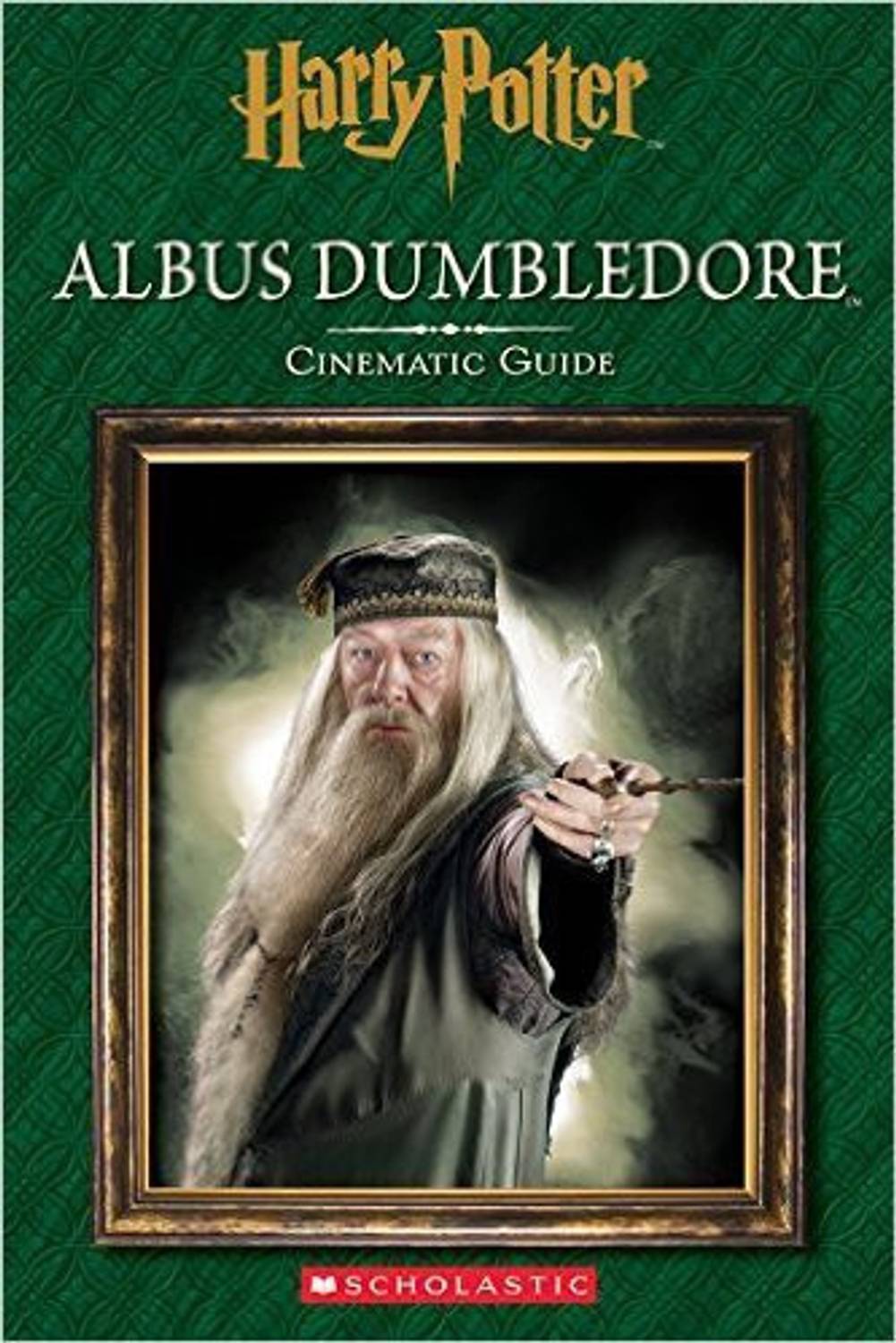Harry Potter: Albus Dumbledore: Cinematic Guide - Albus Dumbledore - Cinematic Guide