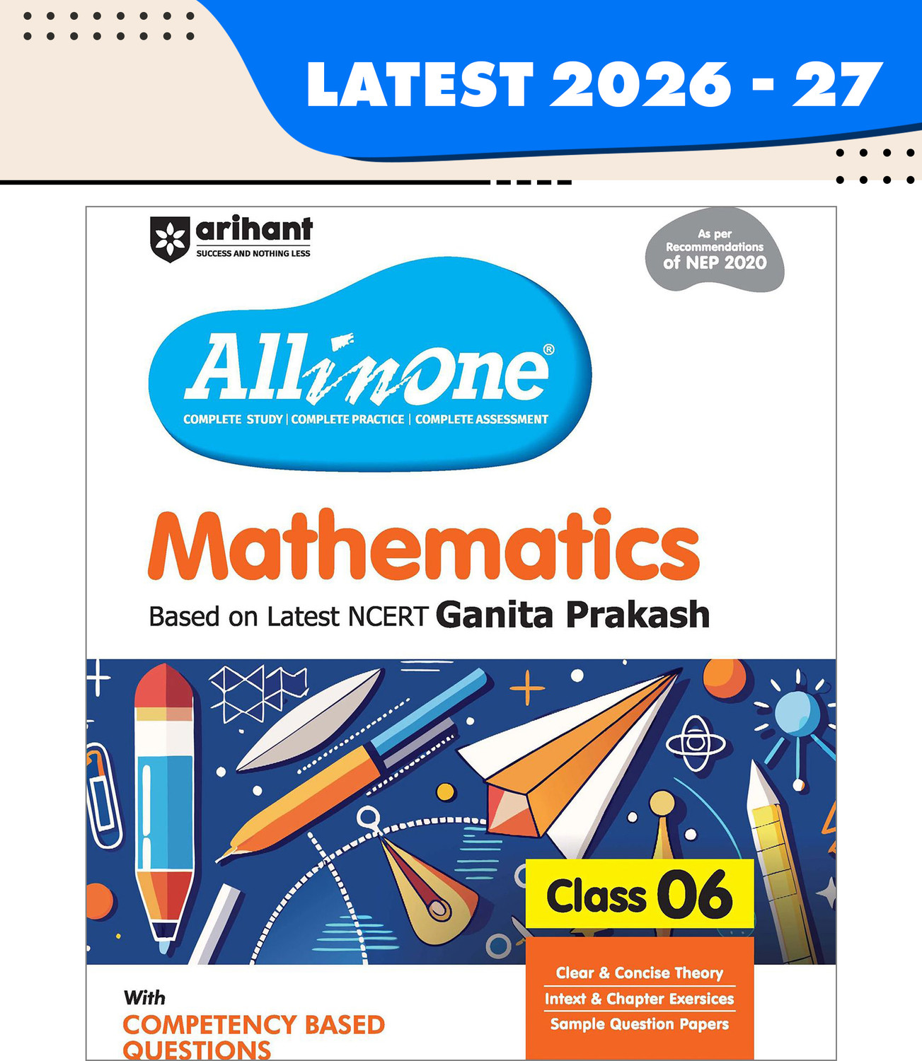 Image of Arihant All in One Mathematics Class 6 for CBSE Exam 2025-26 Based on the latest NCERT Ganita Prakash Competency-Based Questions for Class 6