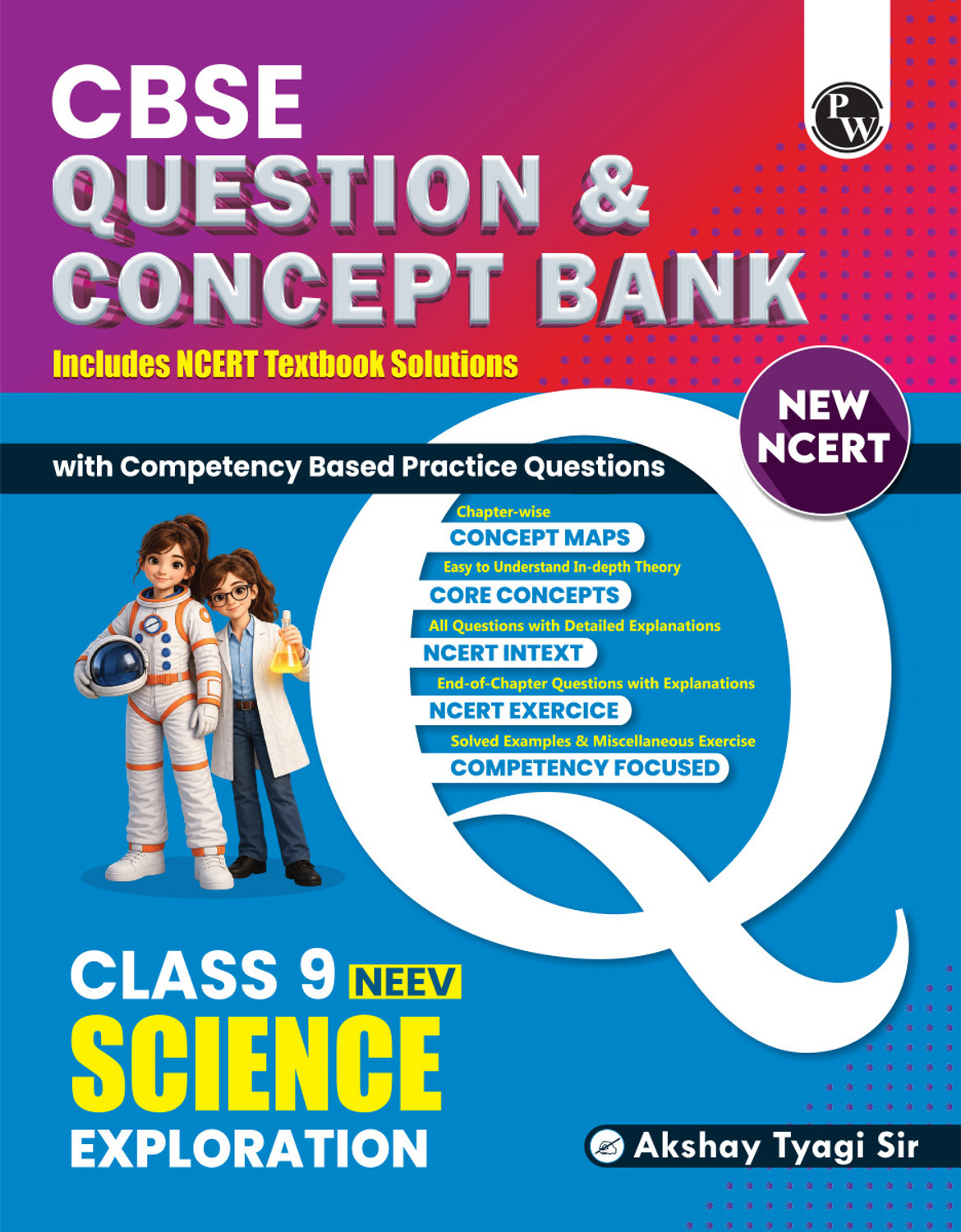 Image of PW CBSE Class 9 Science New NCERT 2026-27 (Exploration) Question and Concept Bank By Akshya Tyagi Sir
