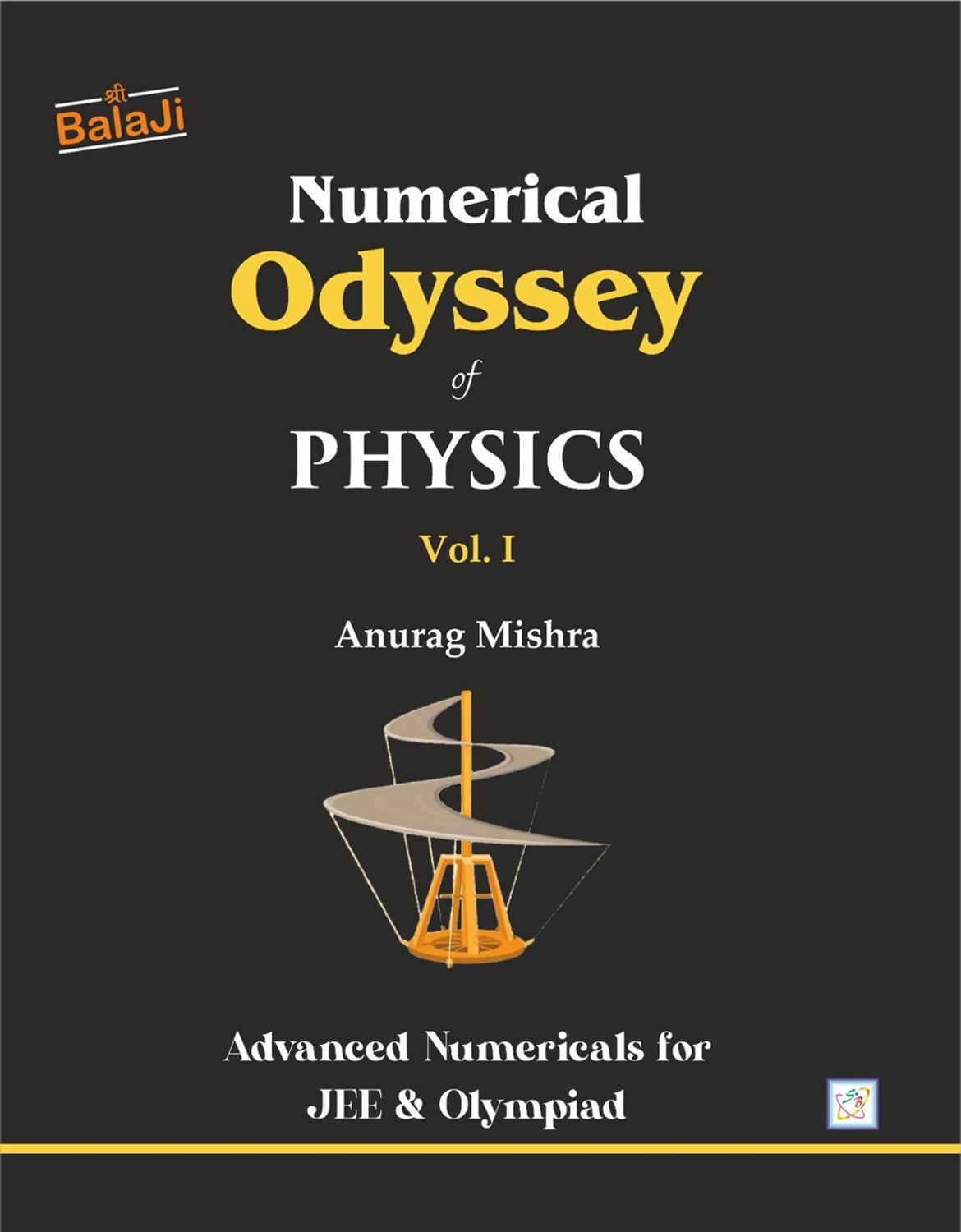 Image of Shri Balaji Publications Numerical Odyssey of Physics - Vol. 1 | Advanced Numericals for JEE & Olympiad, 1st Edition, 2025 (Paperback, Er. Anurag Mishra)