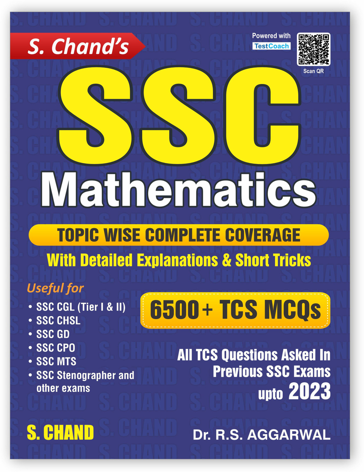 Image of SSC Mathematics 6500+ TCS MCQs | Topic wise Coverage | Detailed Explanations | Short Tricks | Maths PYQ | Previous year Questions | For SSC CGL, CHSL, GD, CPO, MTS, Stenographer Exam Book | S. Chand's 2023