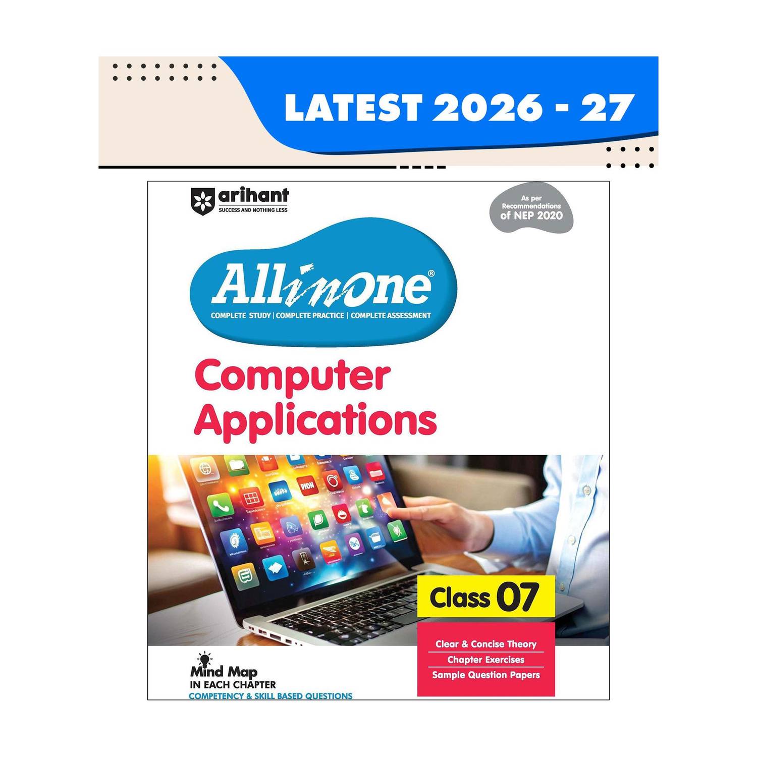Arihant All in One Computer Applications for Class 7th | NEP 2020 Aligned | Complete Study Guide with Clear Theory, Chapter Exercises, Sample Papers | Mind Maps in Each Chapter | Competency-Based & Skill-Oriented Questions