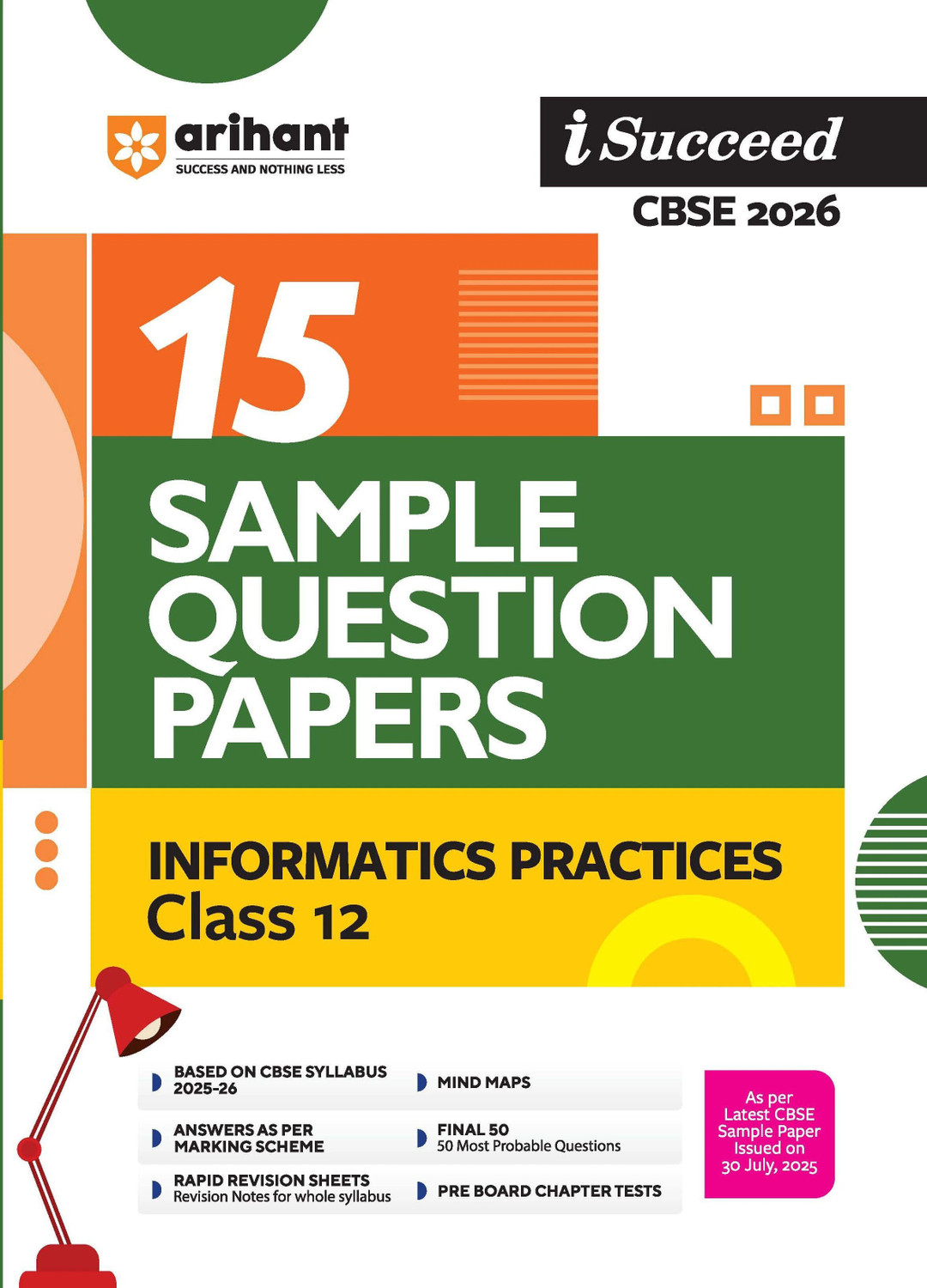 Image of Arihant i-Succeed CBSE Sample Question Papers 2026 Informatics Practices Class 12 | 15 Sample Papers | Rapid Revision Sheets | Pre-Board Chapter Tests | Mind Maps | Based on CBSE Sample Paper