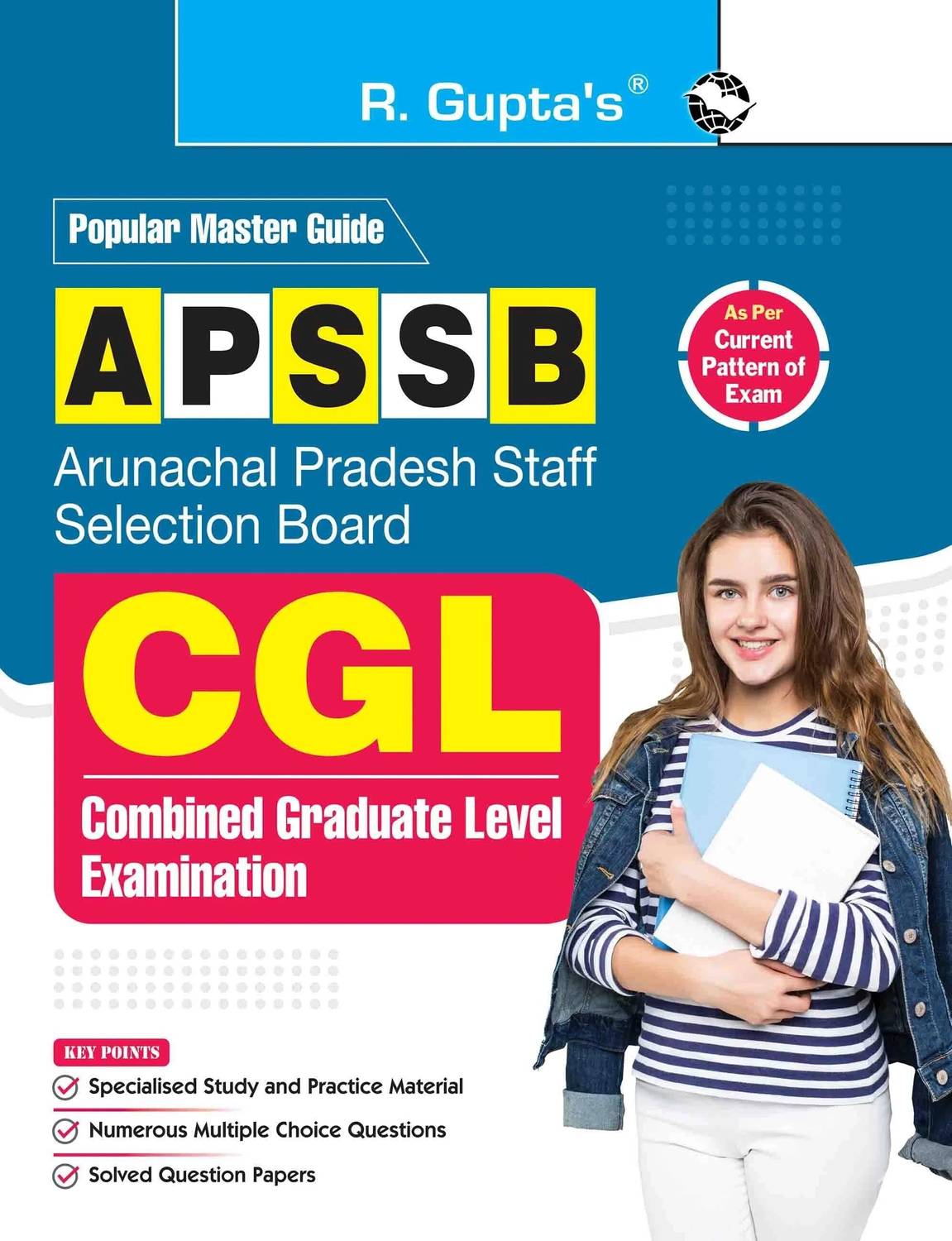 Arunachal Pradesh Staff Selection Board (APSSB): Combined Graduate Level (CGL) � PA (Steno Gr. III)/UDC/Librarian/Storekeeper/JSA Exam Guide