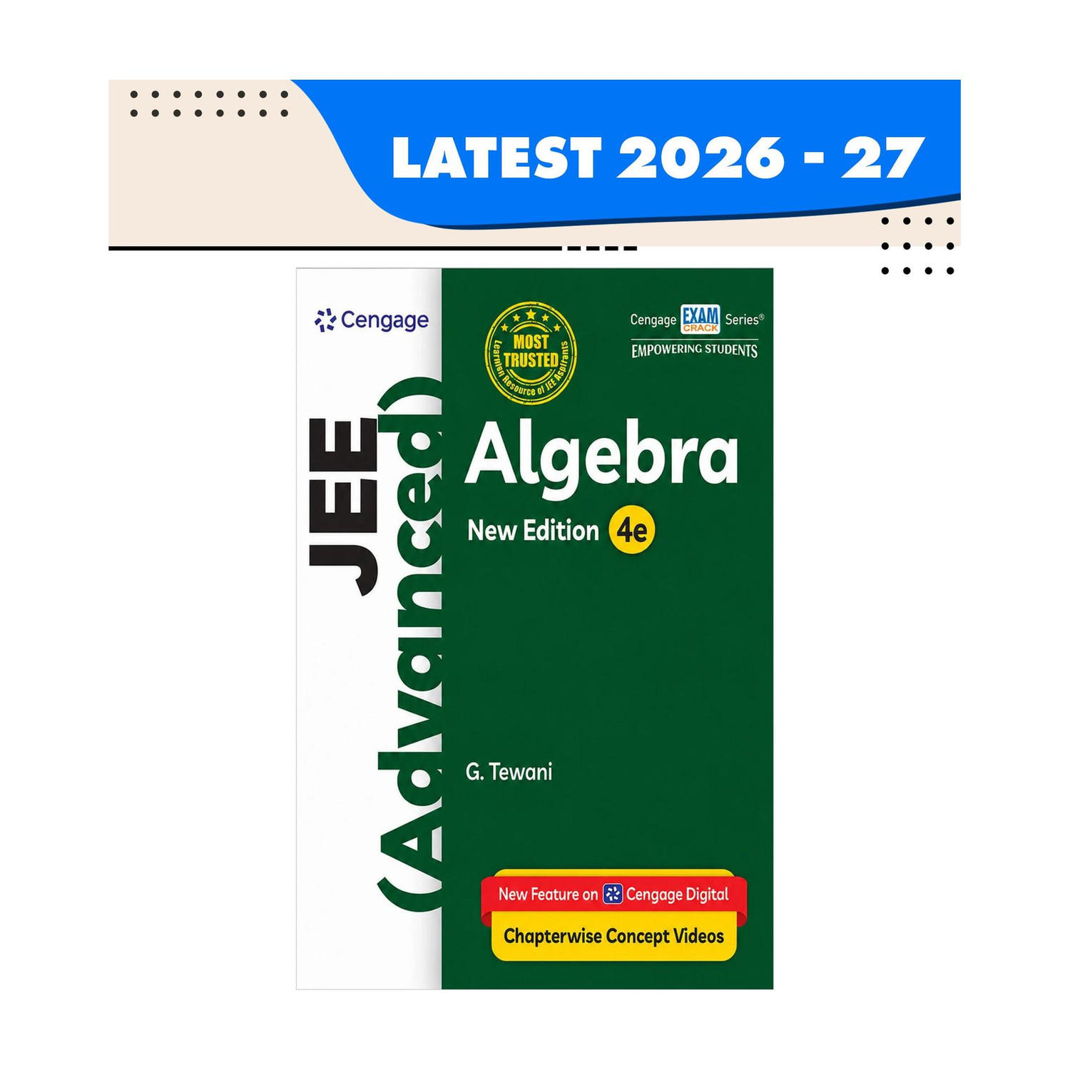 Image of Cengage JEE Advanced Algebra by G. Tewani | New Edition 4e | Exam Crack Series | Includes Chapterwise Concept Videos on Cengage Digital | Mathematics for JEE Main & Advanced - Cengage Algebra for JEE Advanced | New Edition (4e) | By G. Tewani | Complete Maths Algebra Book with Concept Videos | Exam Crack Series with 9522556828 Disc