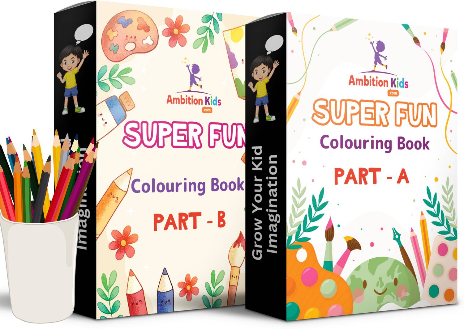 Super Fun Coloring book  - AmbitionKids - Colouring Worksheets - Part A & B - 100 Fun and Educational Pages to Spark Creativity and Imagination