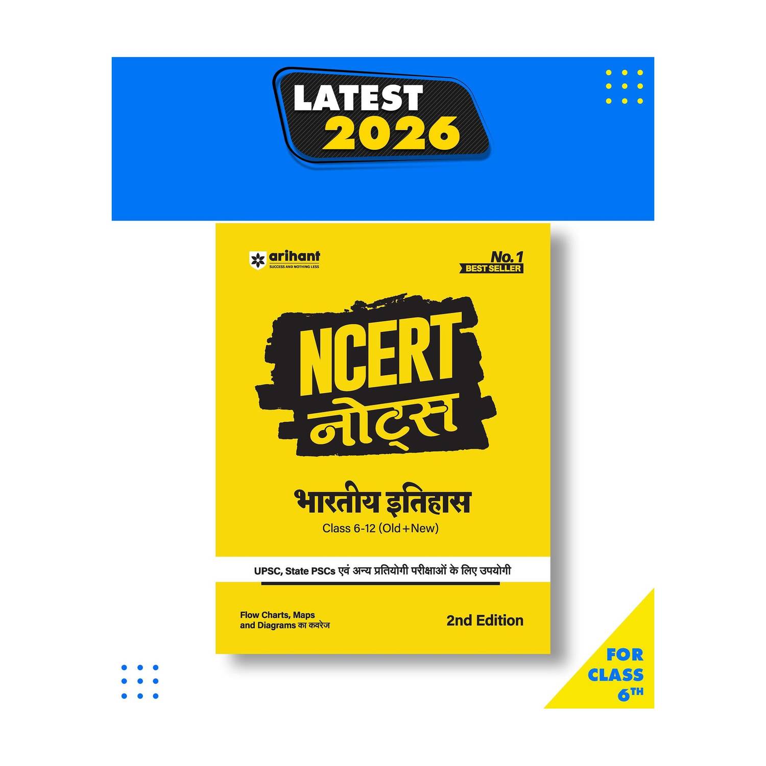 Arihant NCERT Notes Bhartiya Itihas | Class 6 to 12 (Old + New) | Useful for UPSC, State PSCs & Other Competitive Exams | Coverage of Flow Charts,Maps & Diagrams | 2nd Edition